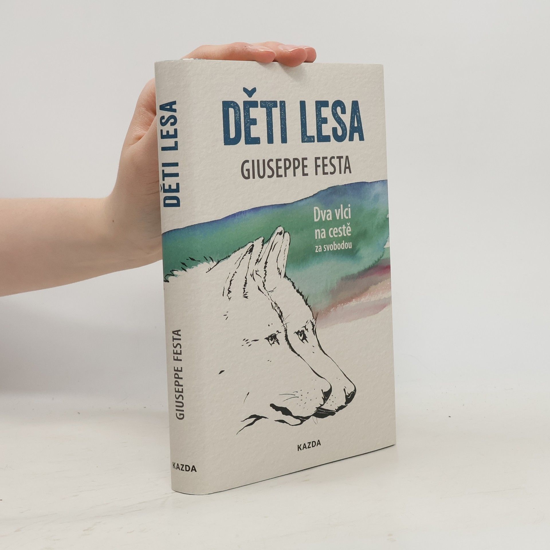 Giuseppe Festa Děti lesa : dva vlci na cestě za svobodou