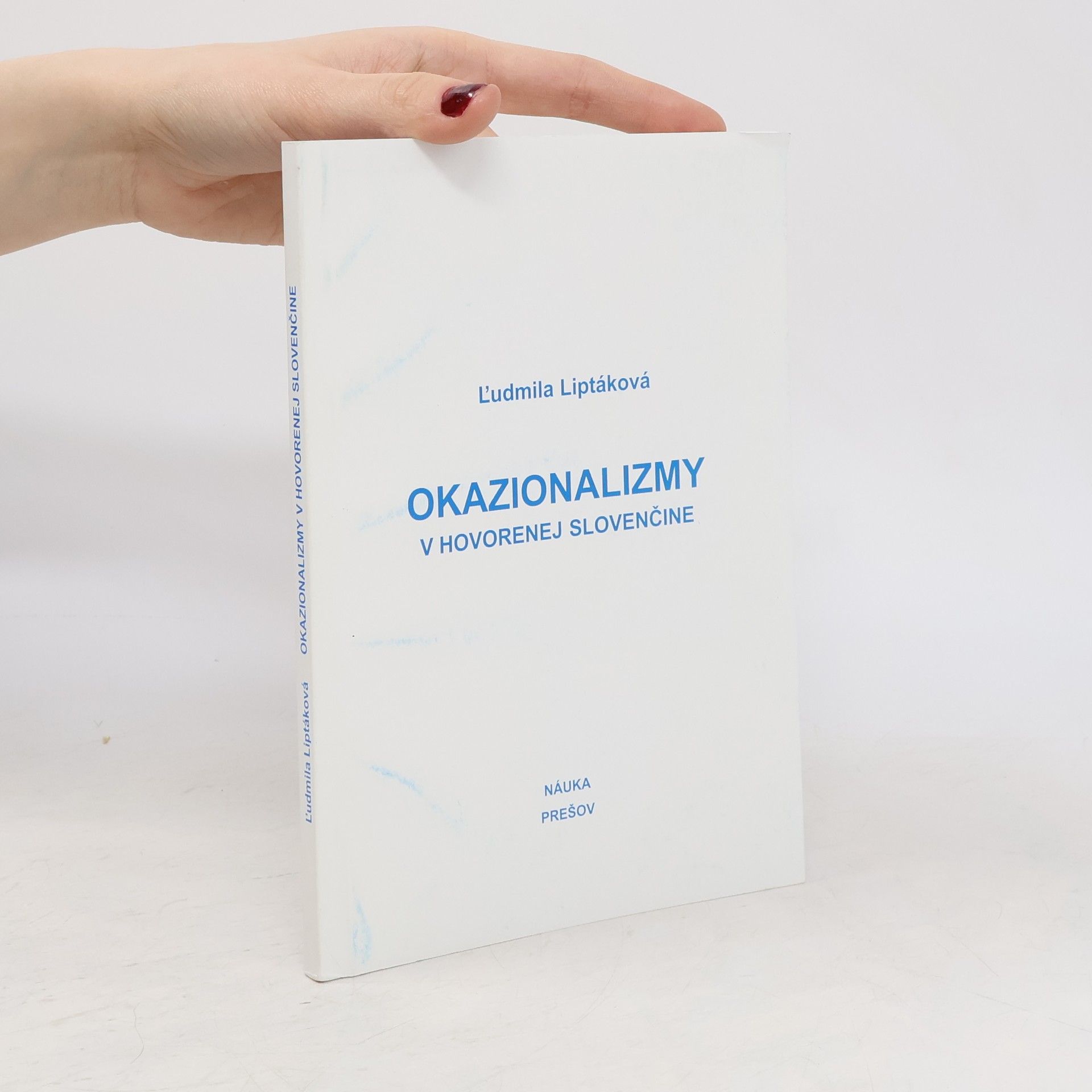 Ľudmila Liptáková Okazionalizmy v hovorenej slovenčine