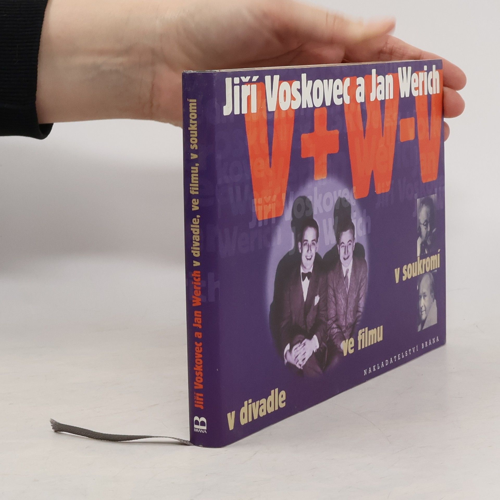 Vladimír Just Jiří Voskovec a Jan Werich v divadle, ve filmu, v soukromí