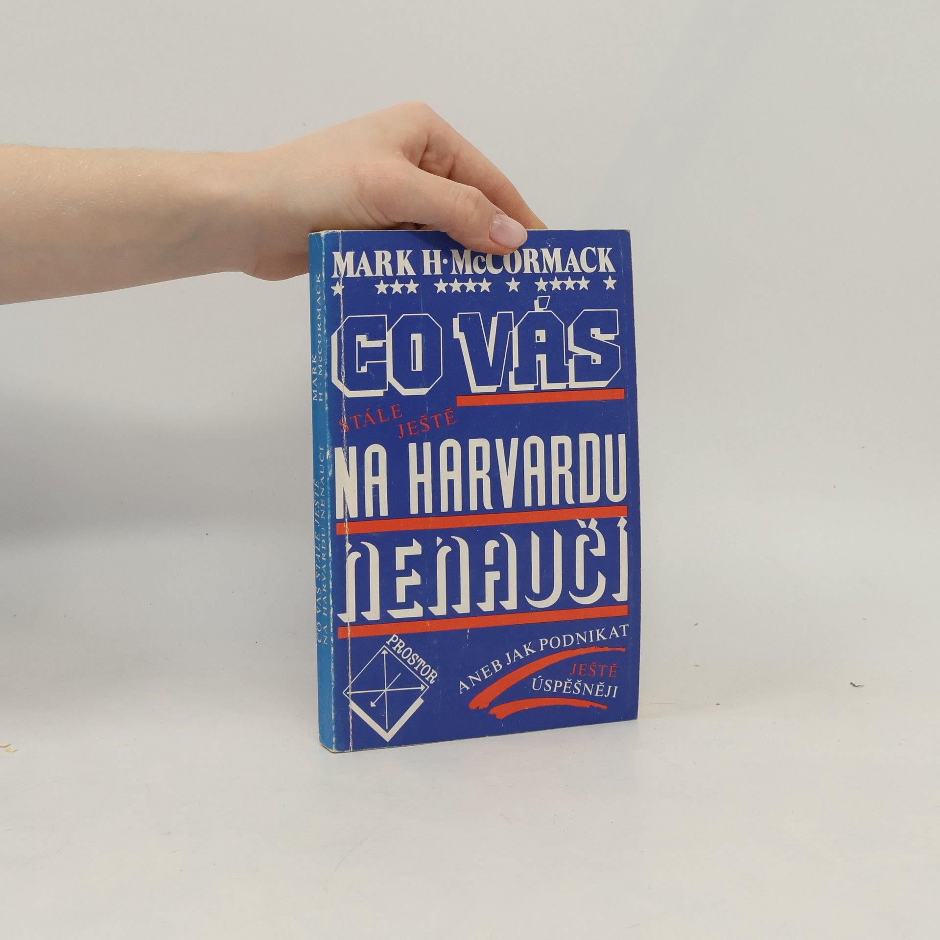 Mark McCormack Co vás stále ještě na Harvardu nenaučí aneb Jak podnikat ještě úspěšněji