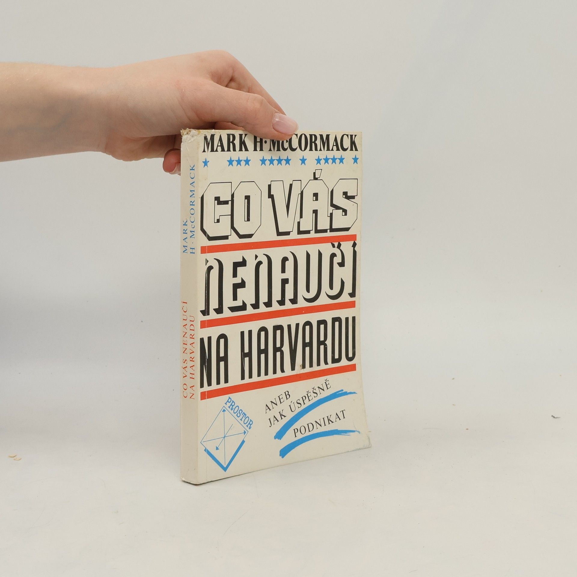 Mark McCormack Co vás nenaučí na Harvardu aneb Jak úspěšně podnikat
