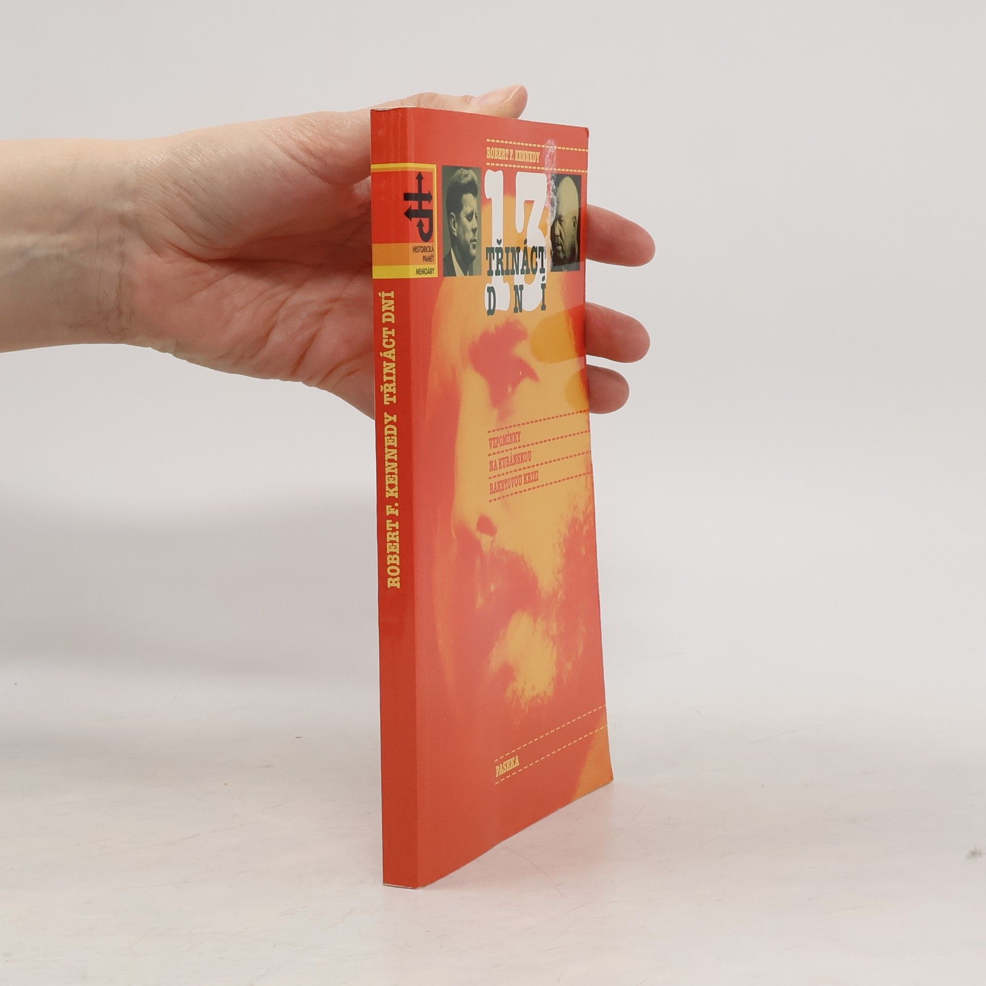 Robert F. Kennedy Třináct dní - vzpomínky na Kubánskou raketovou krizi