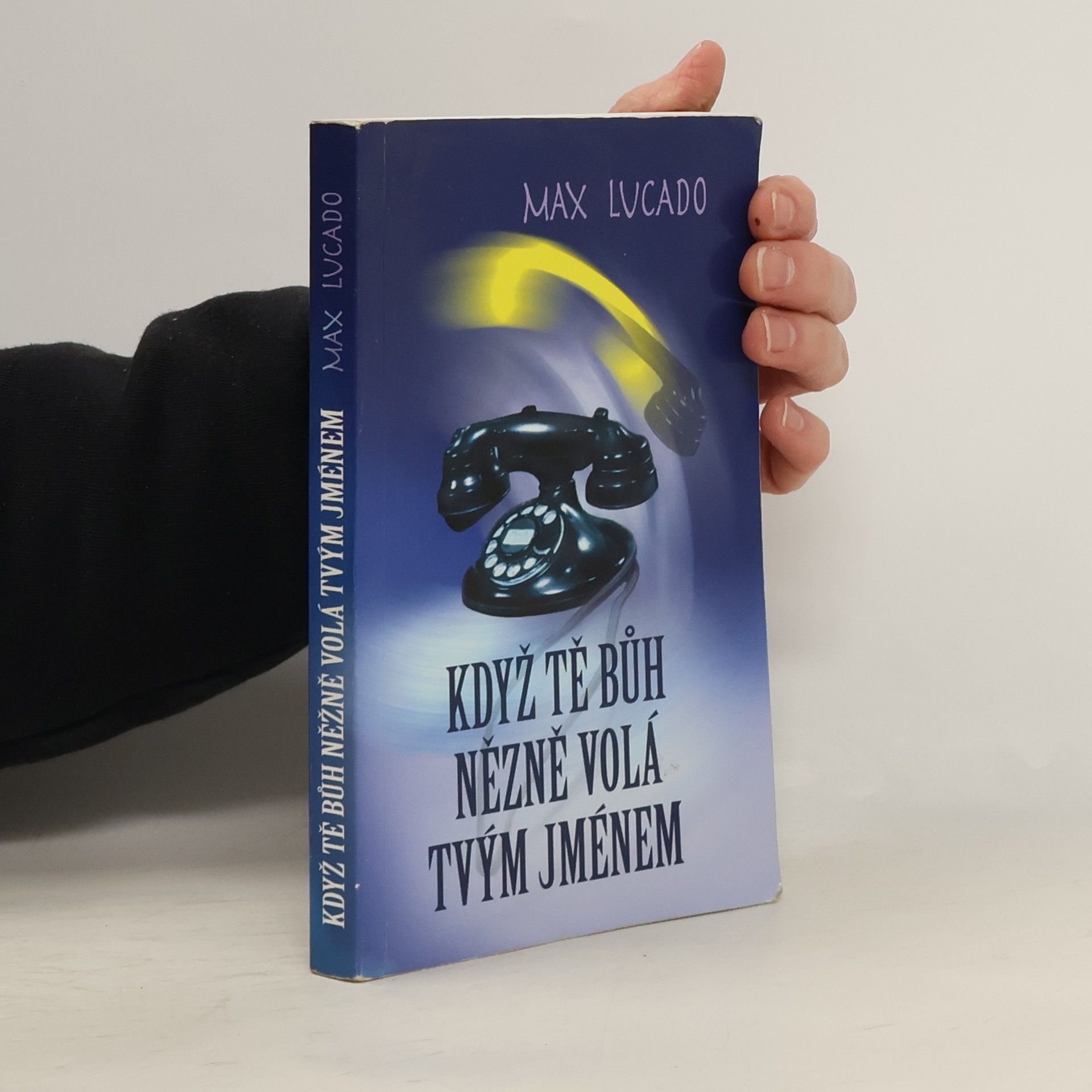 Max Lucado Když tě Bůh něžně volá tvým jménem