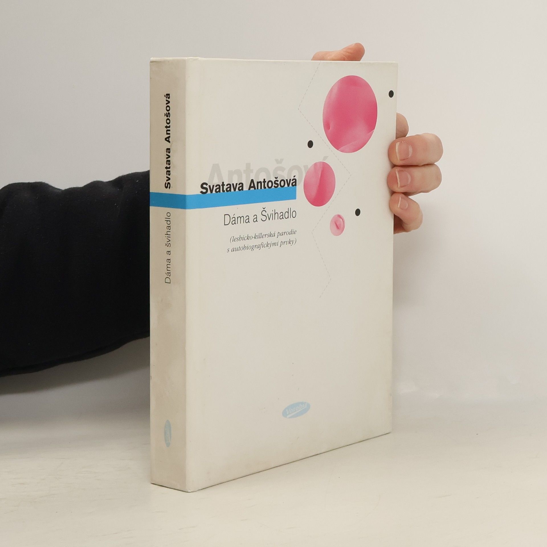 Svatava Antošová Dáma a švihadlo : (lesbicko-killerská parodie s autobiografickými prvky)