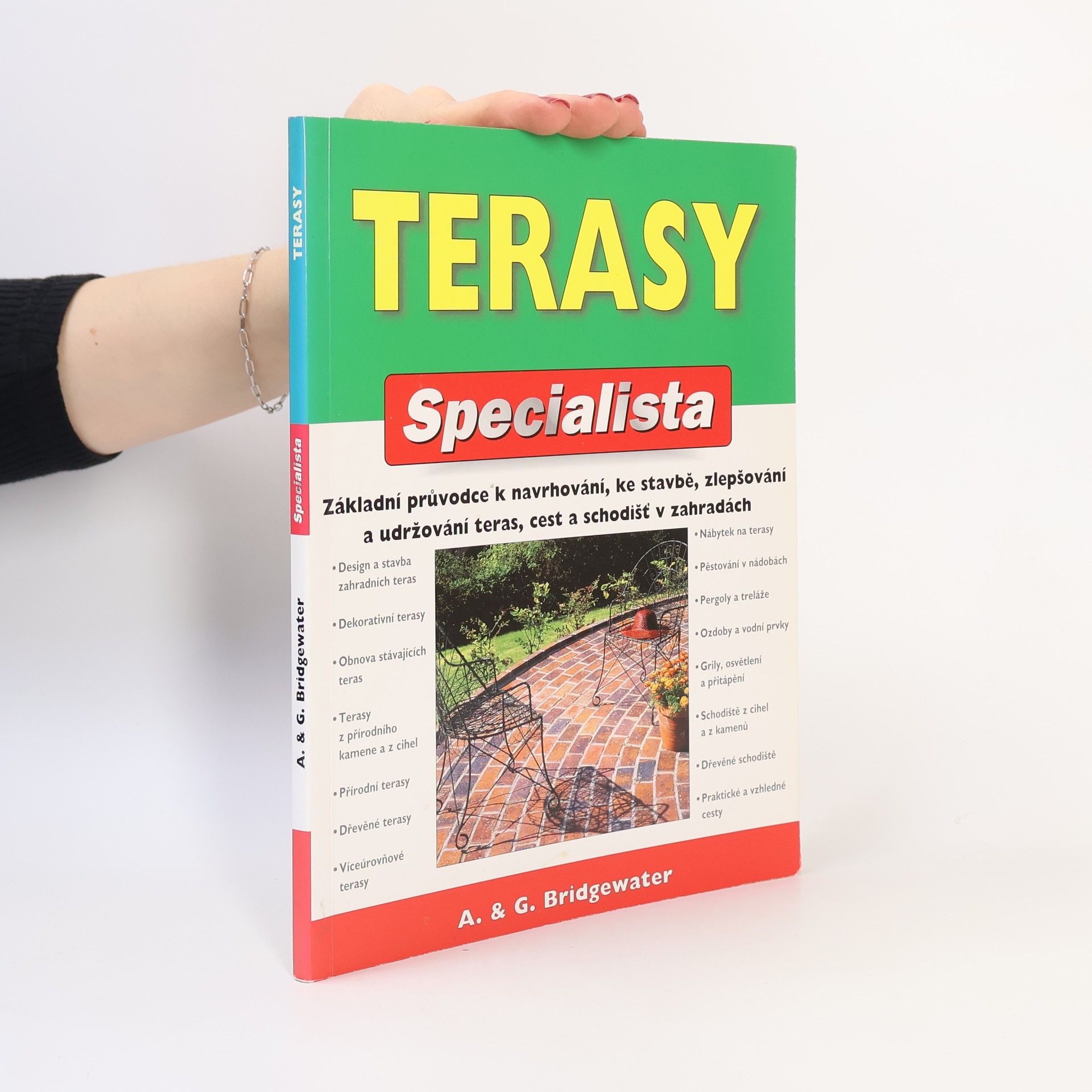 Alan Bridgewater Terasy. Základní průvodce k navrhování, ke stavbě, zlepšování a udržování teras, cest a schodišť v zahradách