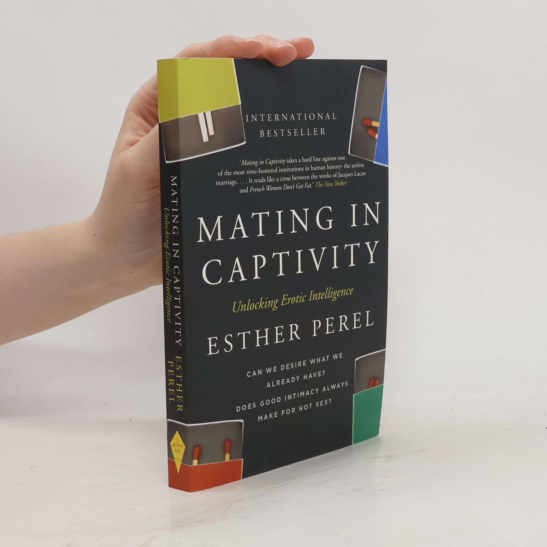 Esther Perel Mating in captivity : sex, lies and domestic bliss