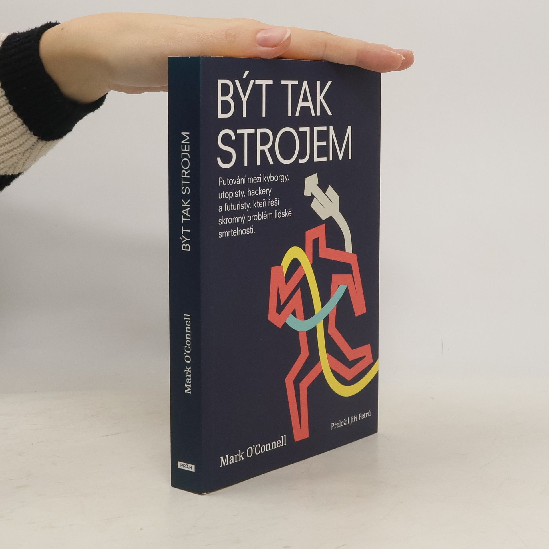 Mark OConnell Být tak strojem