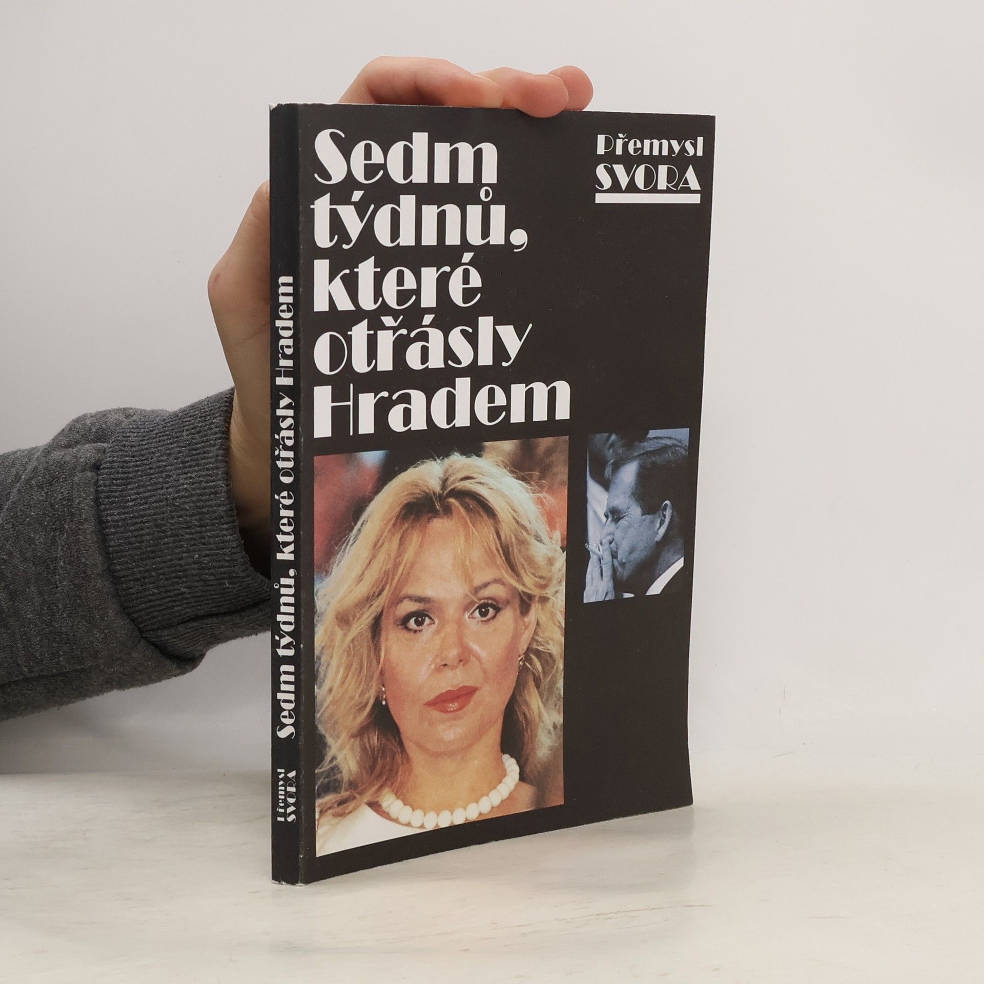 Přemysl Svora Sedm týdnů, které otřásly Hradem