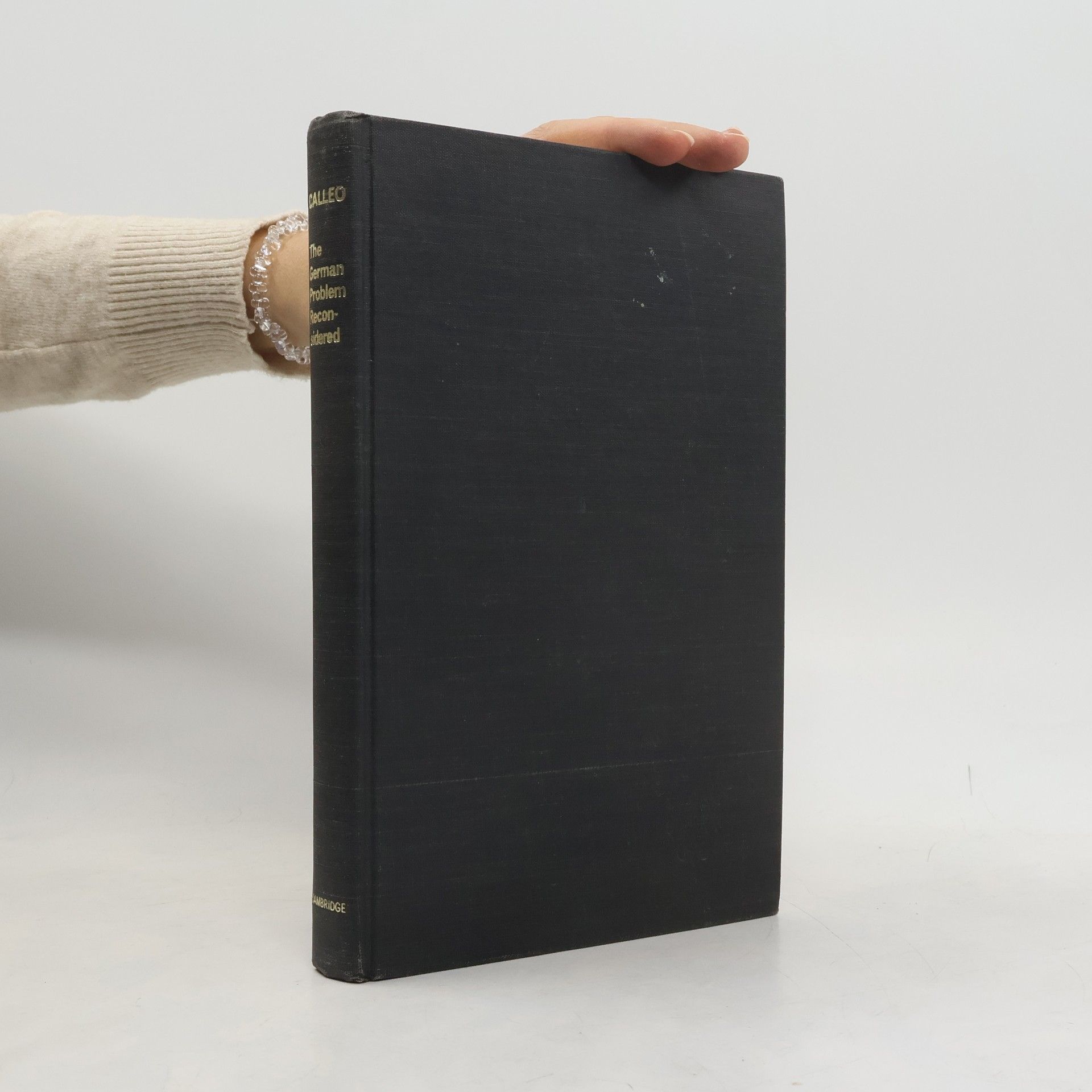 David P. Calleo The German Problem Reconsidered