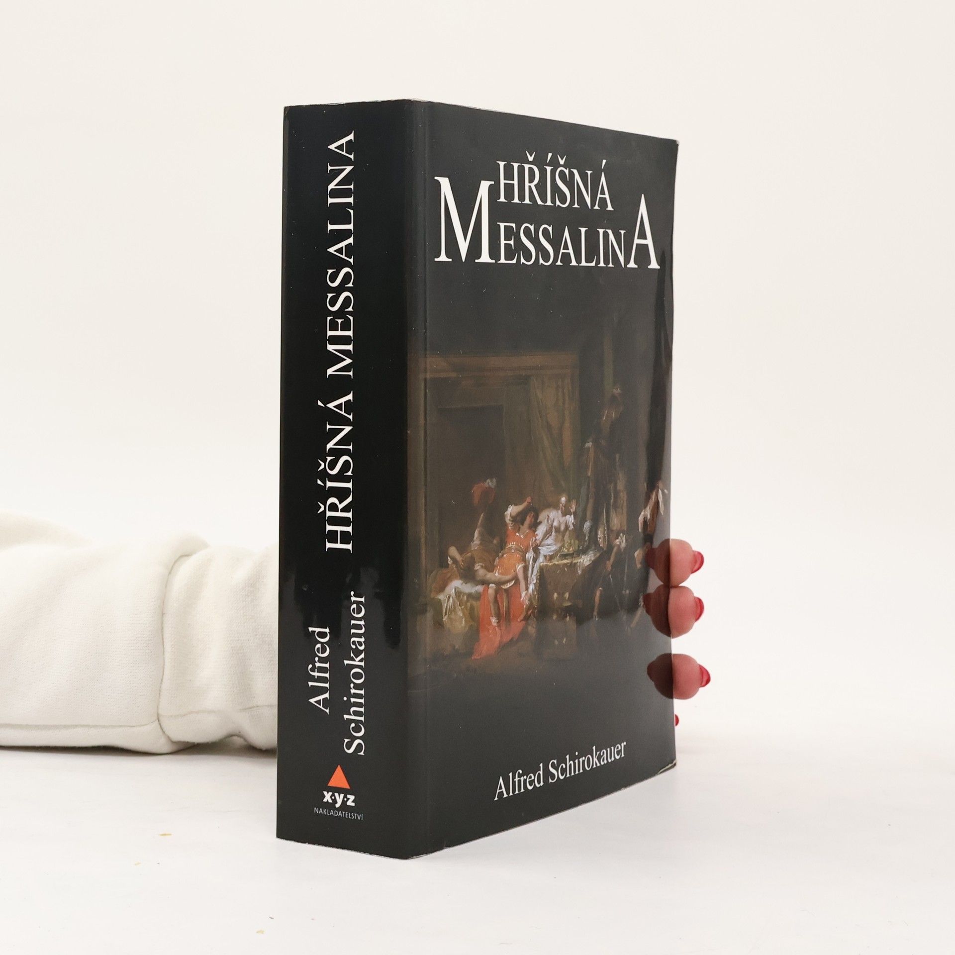 Alfred Schirokauer Hříšná Messalina: Román ze života hříšné římské císařovny