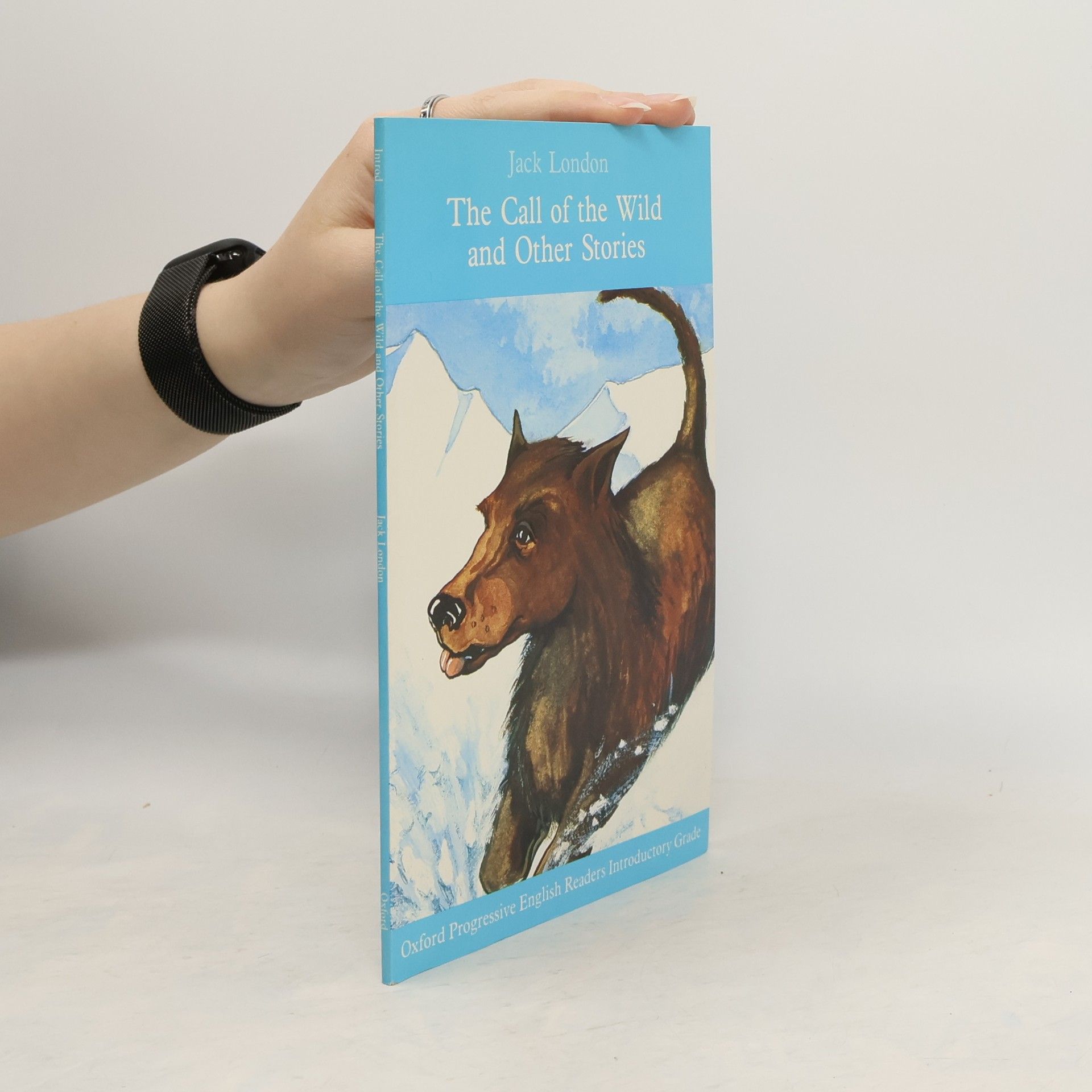 Jack London Oxford Progressive English Readers: The Call of the Wild and Other Stories