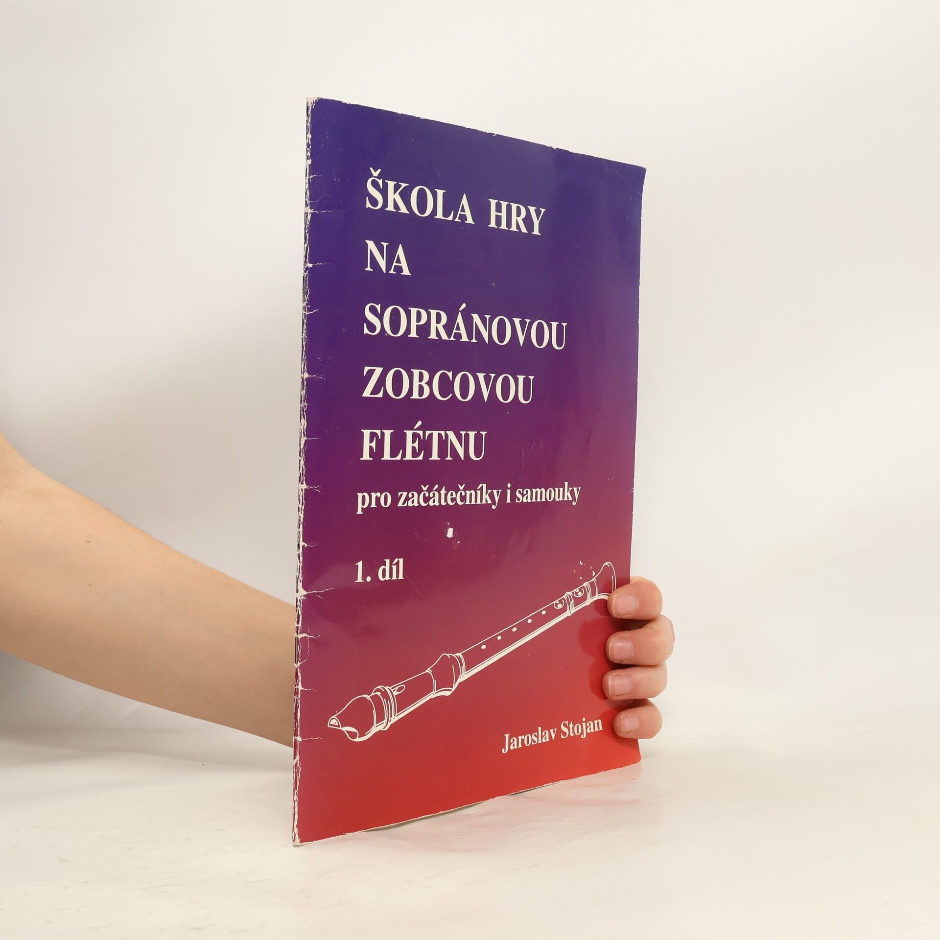 Jaroslav Stojan Škola hry na sopránovou zobcovou flétnu 1. díl