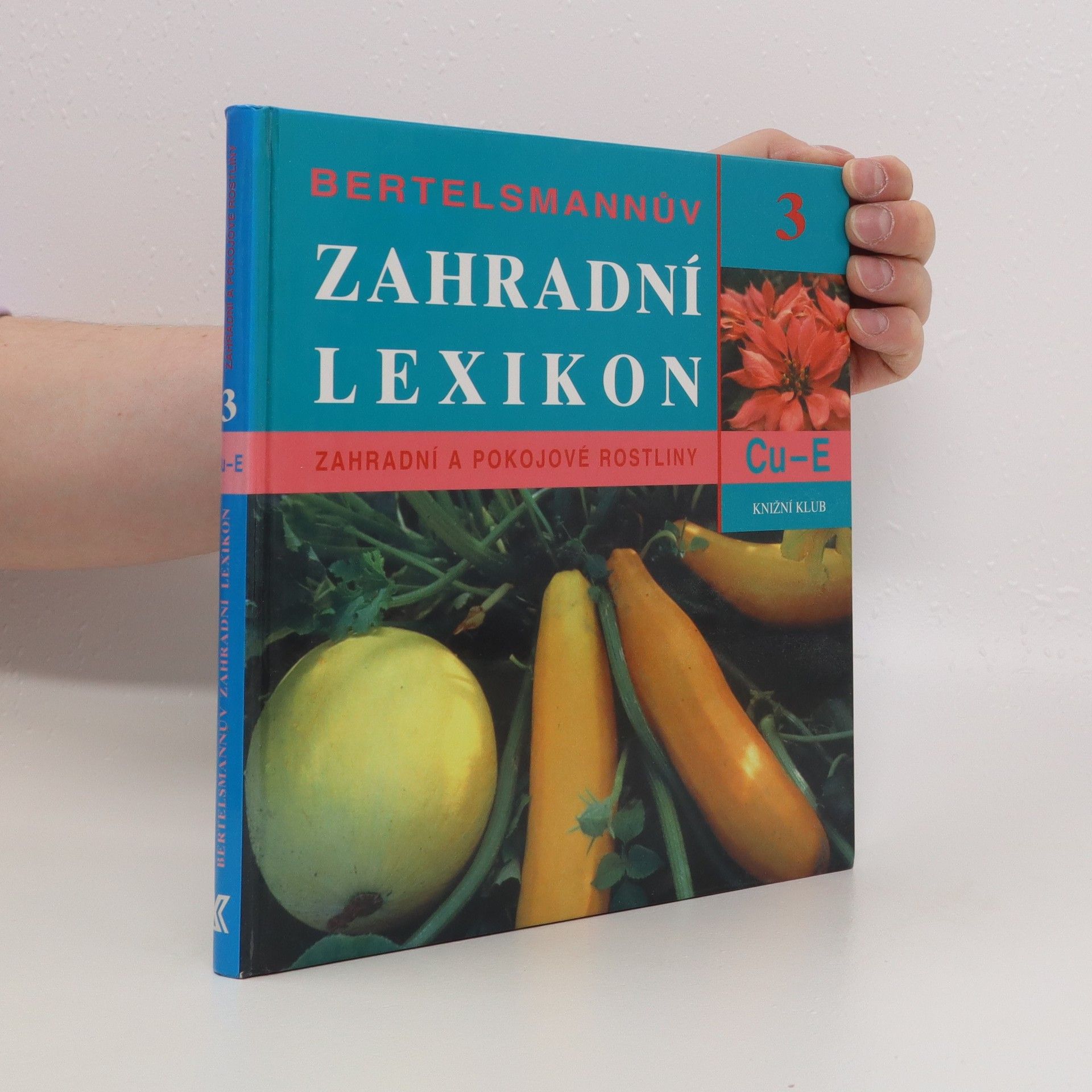 Ursula Krüger Bertelsmannův zahradní lexikon - 3. díl: Cu - E