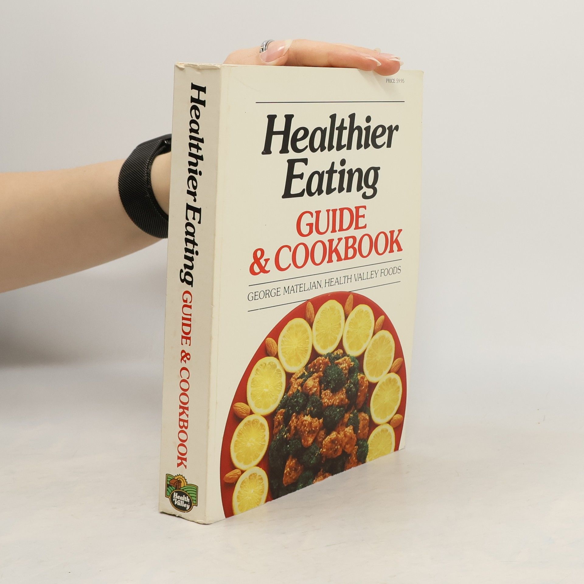 George Mateljan Healthier Eating. Guide & Cookbook