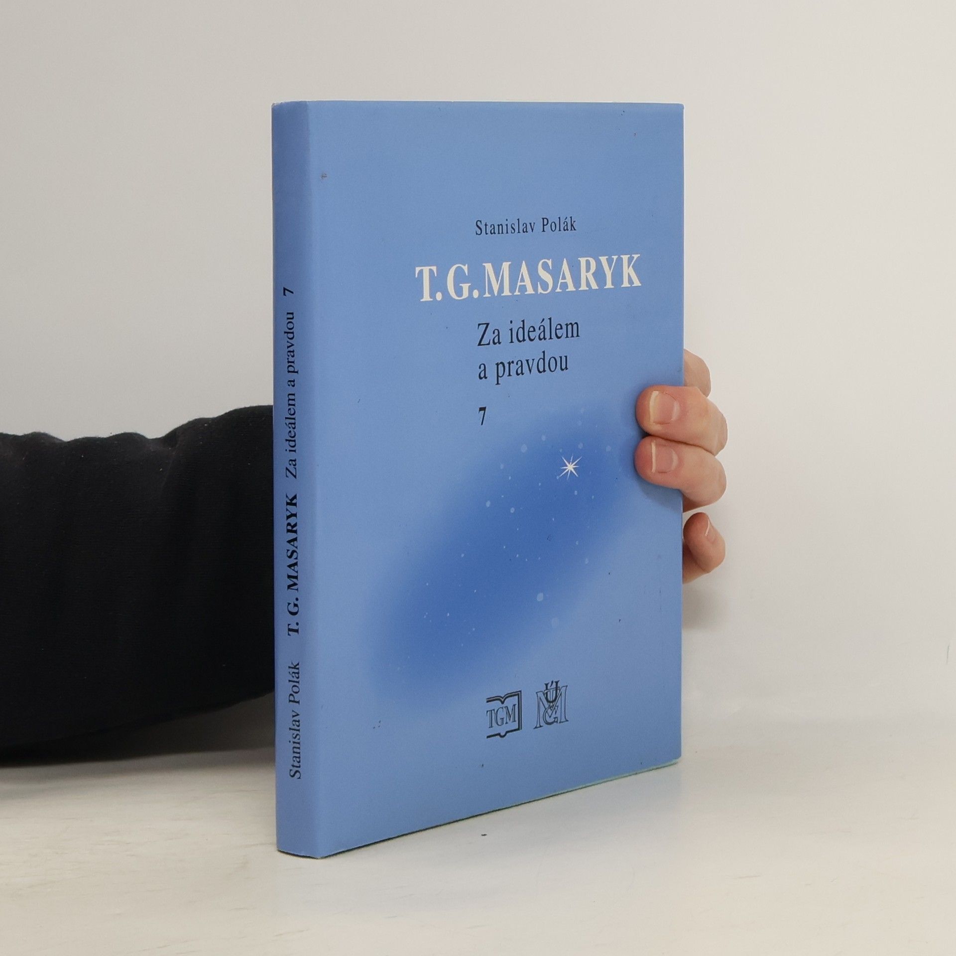 Stanislav Polák T.G.Masaryk. Za ideálem a pravdou. 7