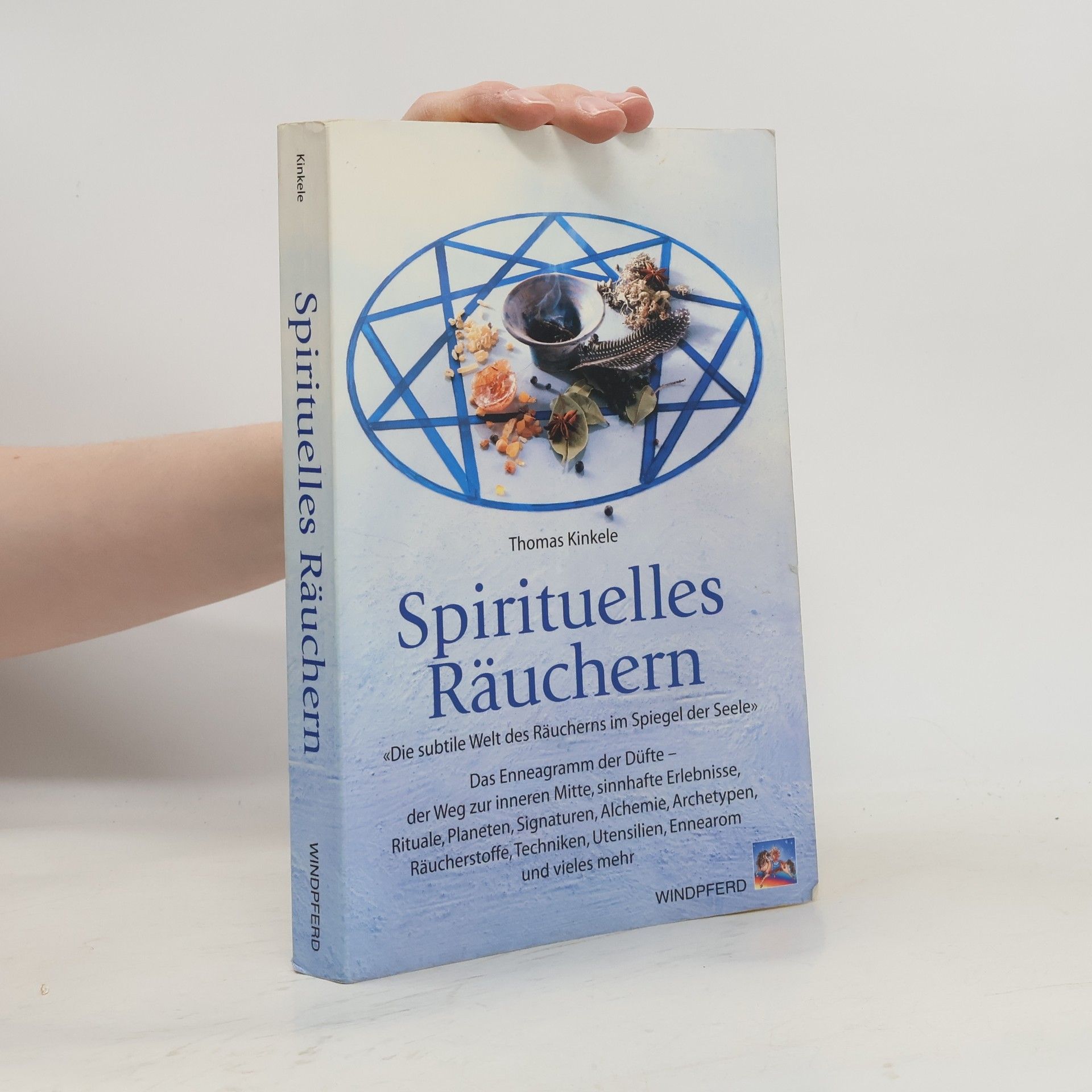 Thomas Kinkele Spirituelles Räuchern: Die subtile Welt des Räucherns im Spiegel der Seele