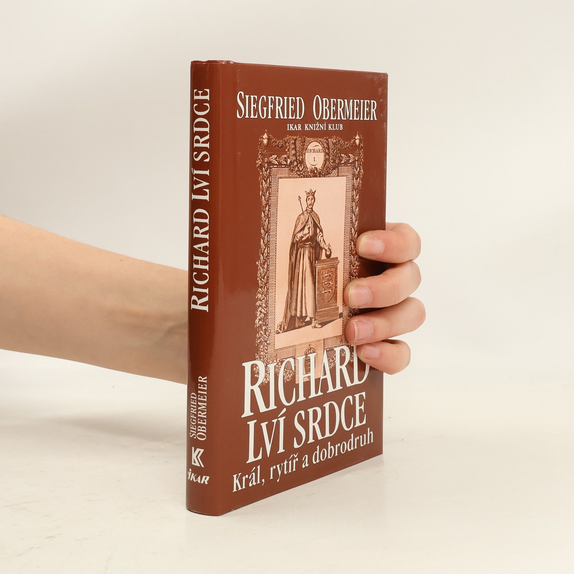 Siegfried Obermeier Richard Lví srdce. Král, rytíř, dobrodruh