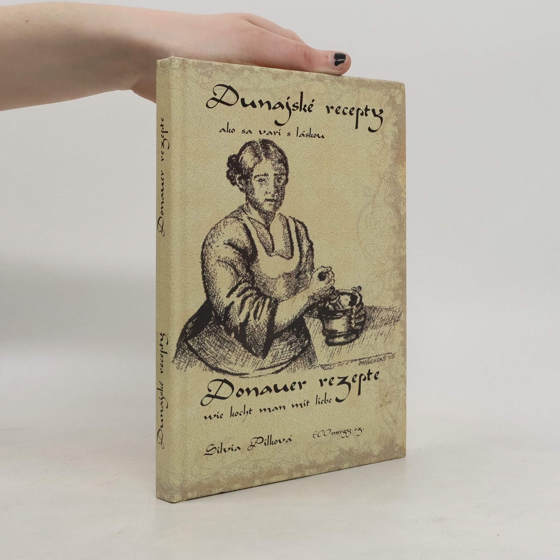 Silvia Pilková Donauer Rezepte. Dunajské recepty