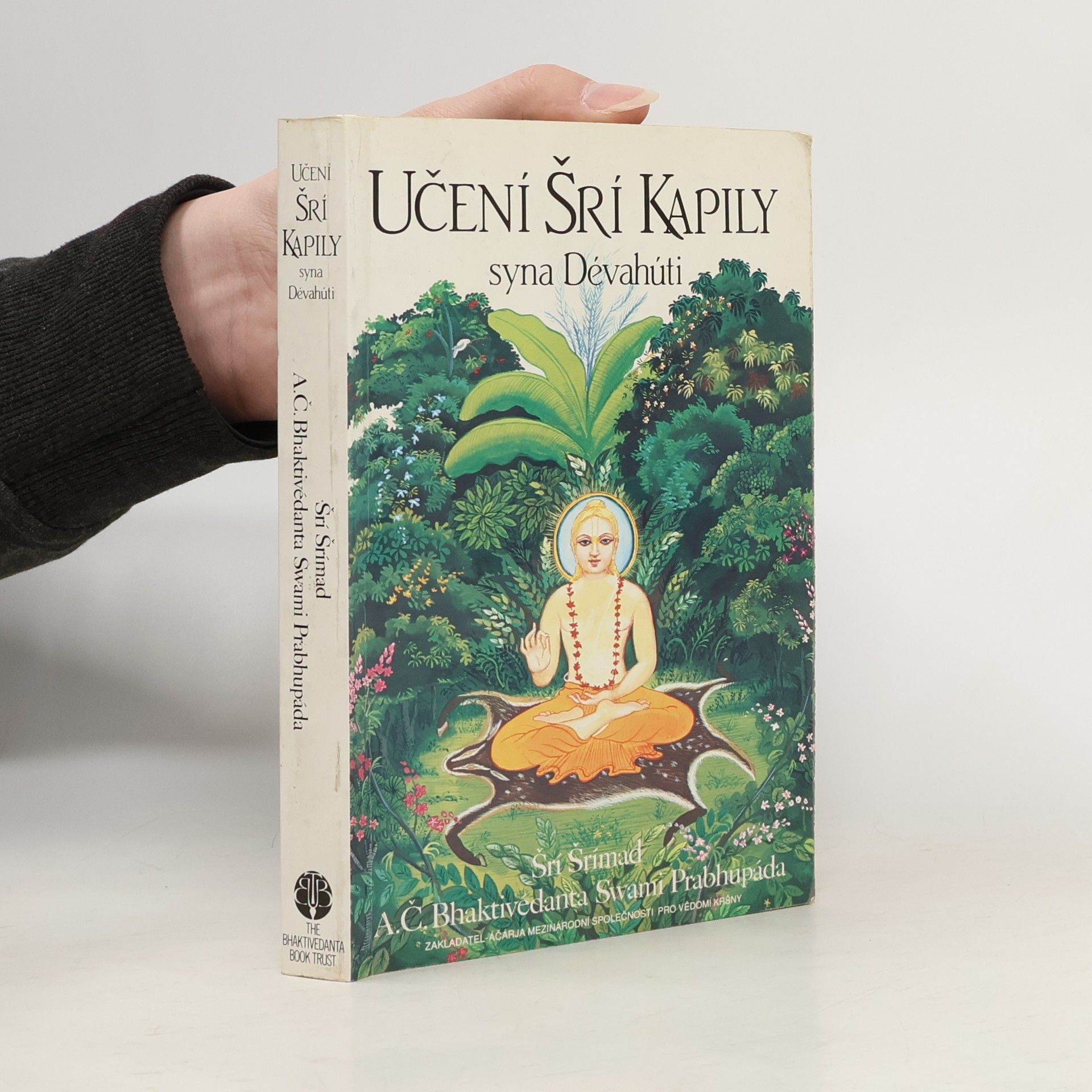 A. C. Bhaktivedanta Swami Prabhupada Učení Šrí Kapily syna Dévahúti. Transcendentální učení Prahláda Mahárádže