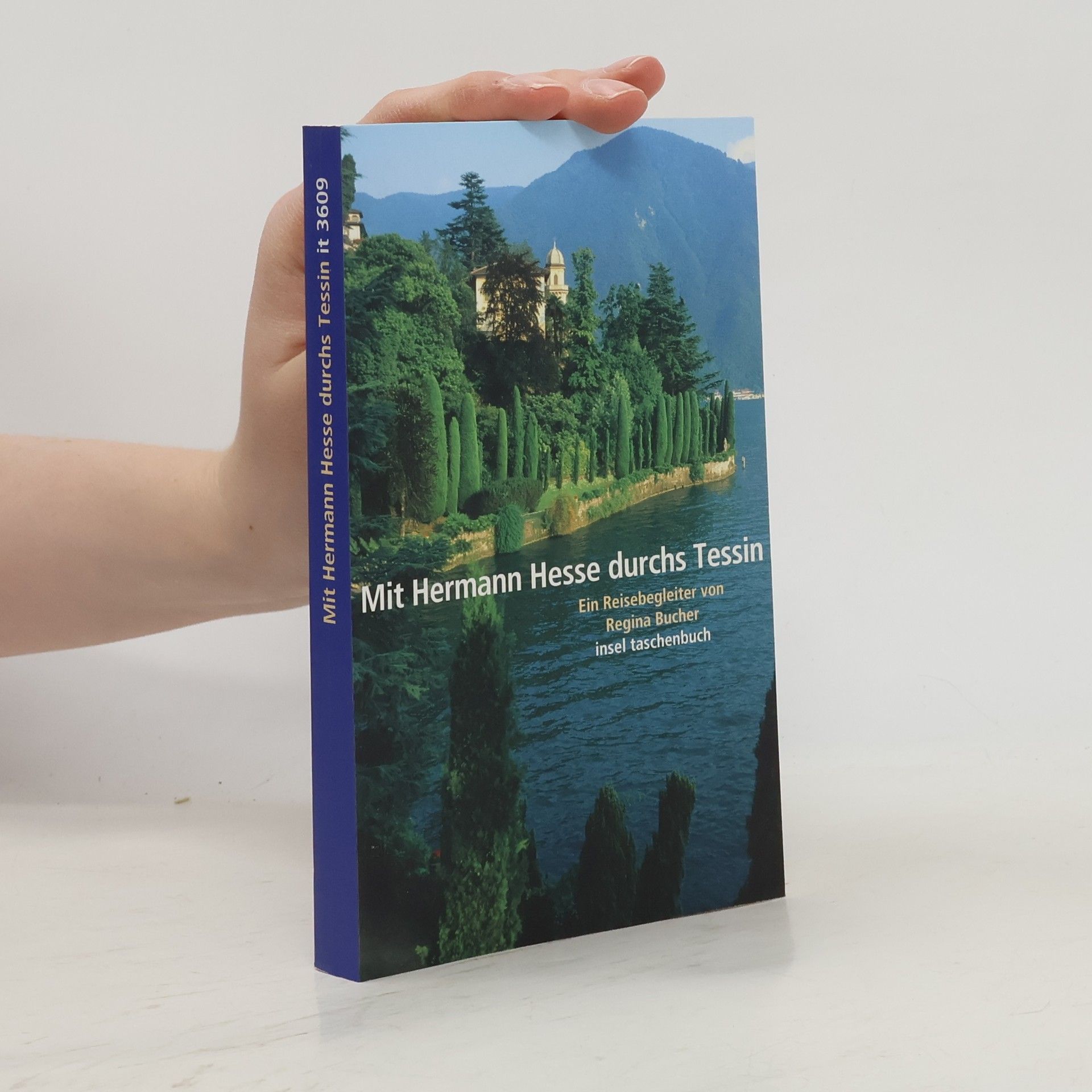 Hermann Hesse Mit Hermann Hesse durchs Tessin