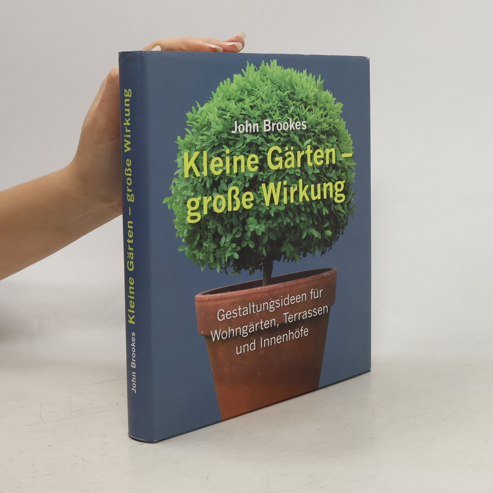 John Brookes Kleine Gärten - große Wirkung