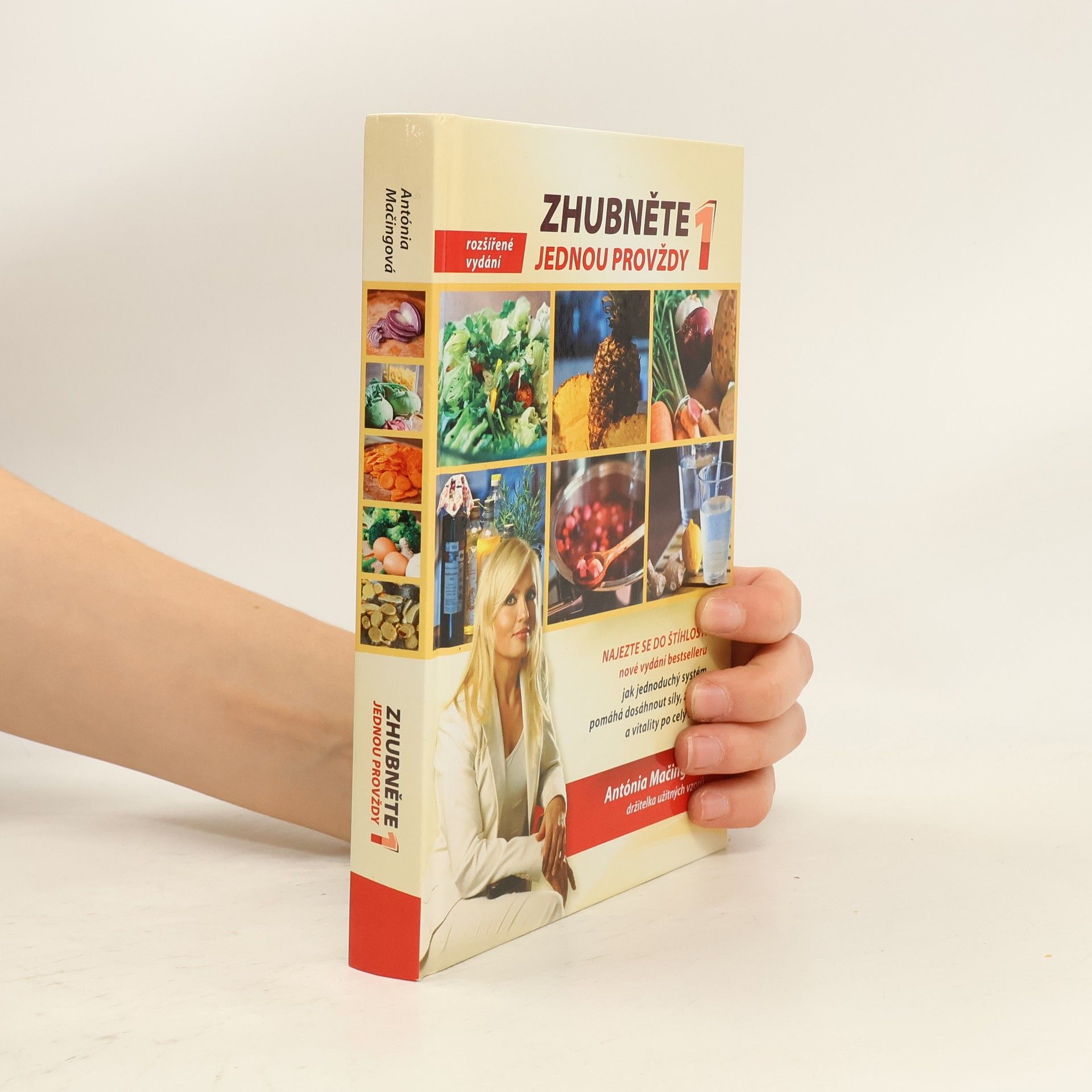 Antónia Mačingová Zhubněte jednou provždy 1. Najezte se do štíhlosti.