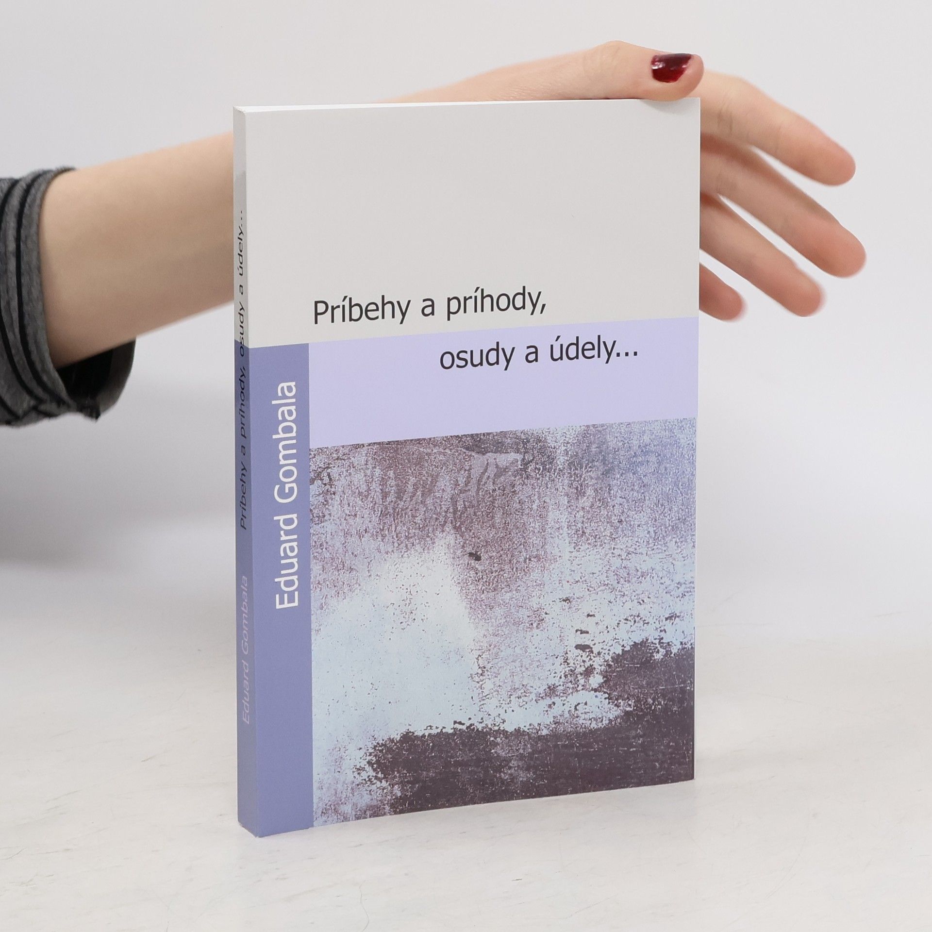 Príbehy a príhody, osudy a údely--