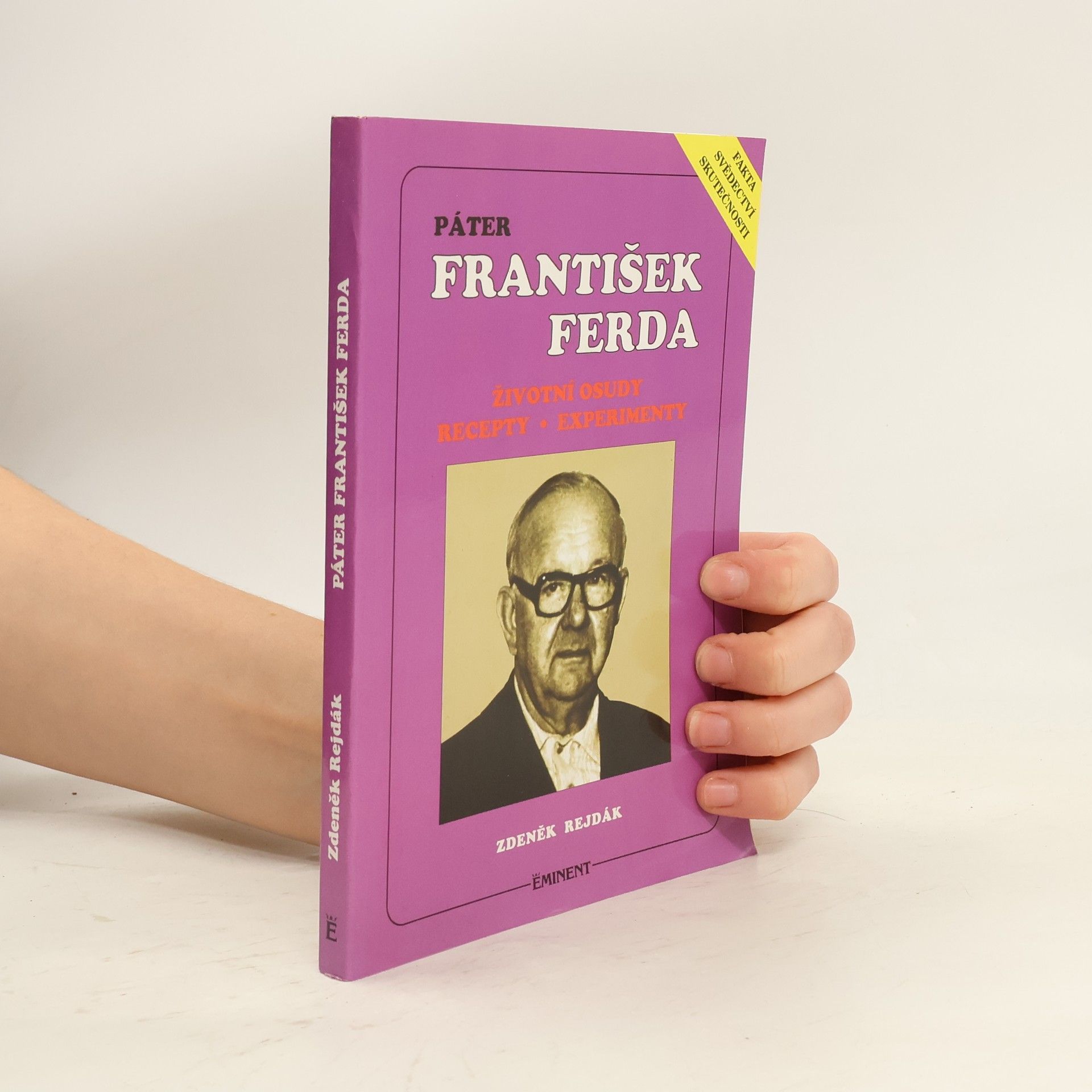 Zdeněk Rejdák Páter František Ferda. Životní osudy. Recepty. Experimenty