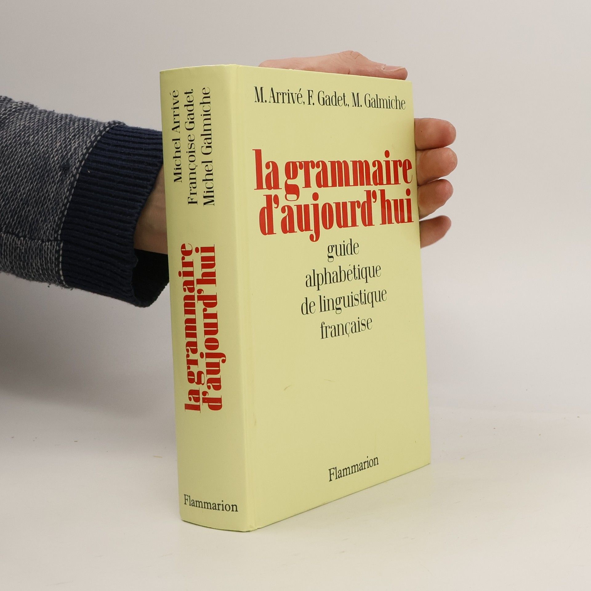 Michel Arrivé La grammaire d'aujourd'hui - guide alphabétique linguistique française