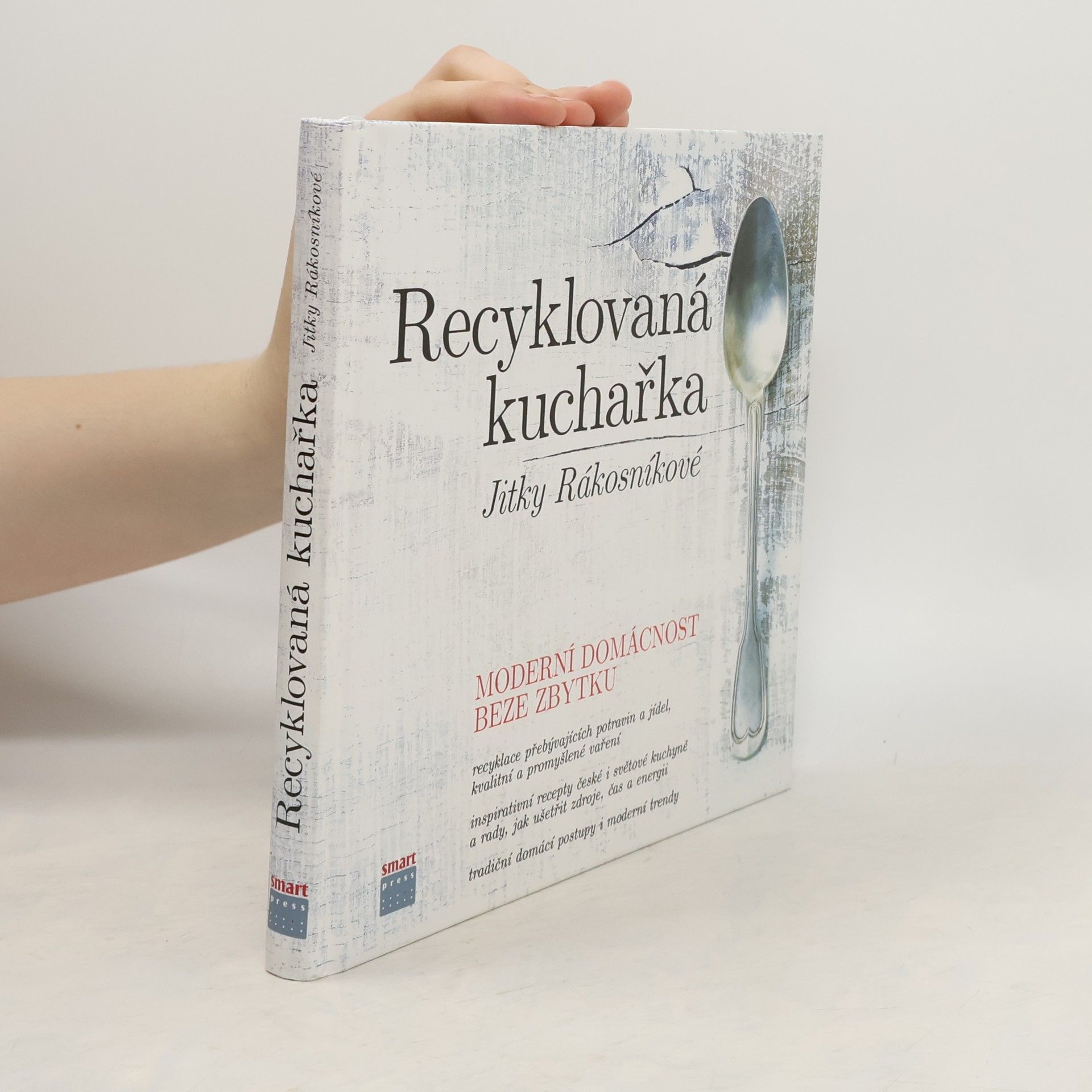 Recyklovaná kuchařka Jitky Rákosníkové. Moderní domácnost beze zbytku