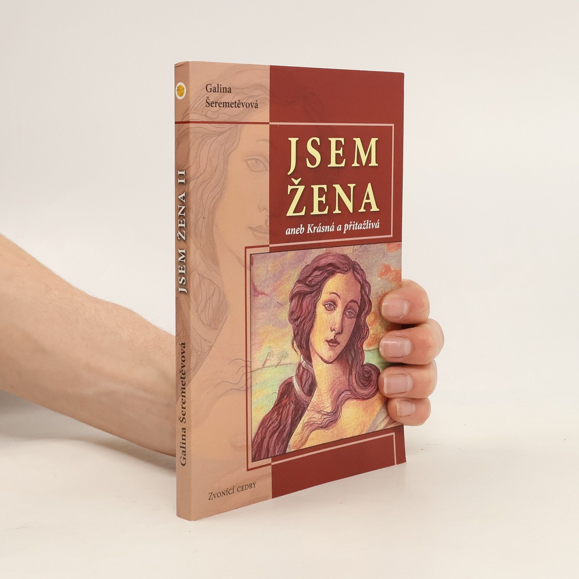 Galina Borisovna Šeremeteva Jsem žena, aneb, Krásná a přitažlivá