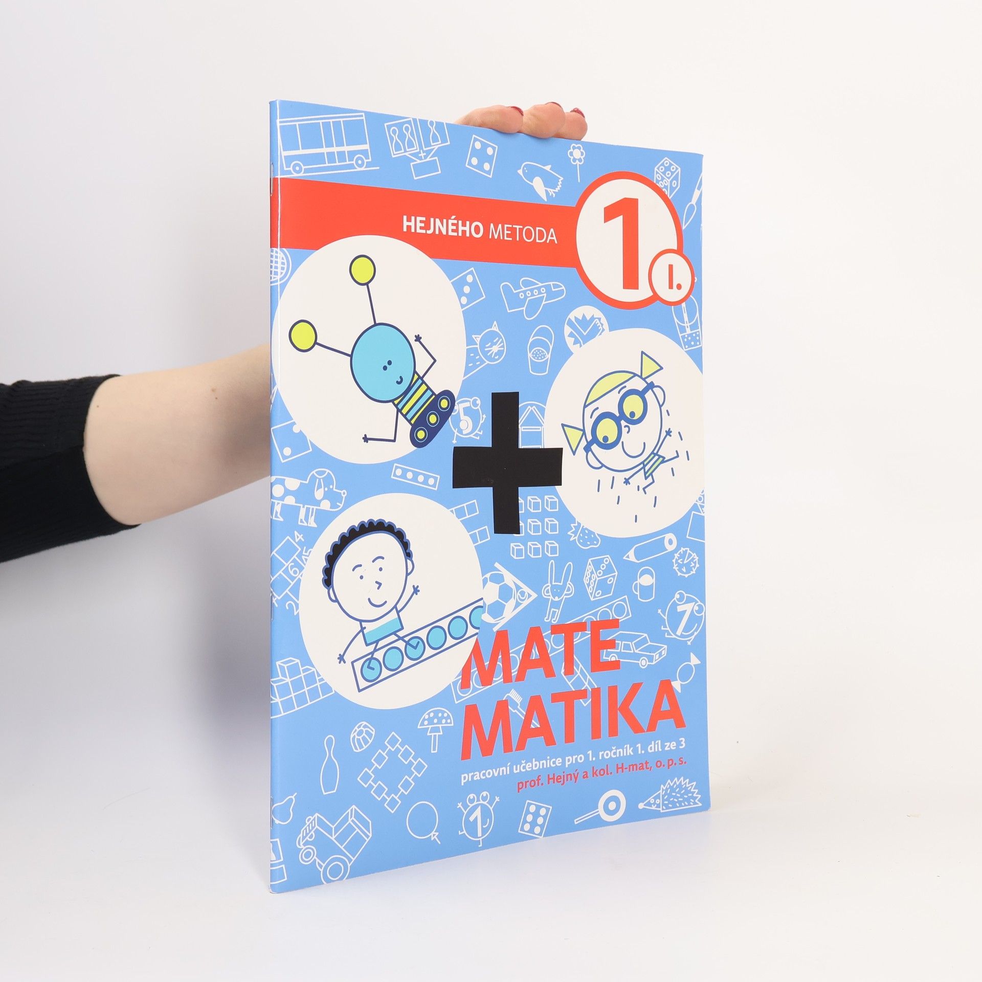 Milan Hejný Matematika 1 : pracovní učebnice pro 1. ročník. 1. díl ze 3