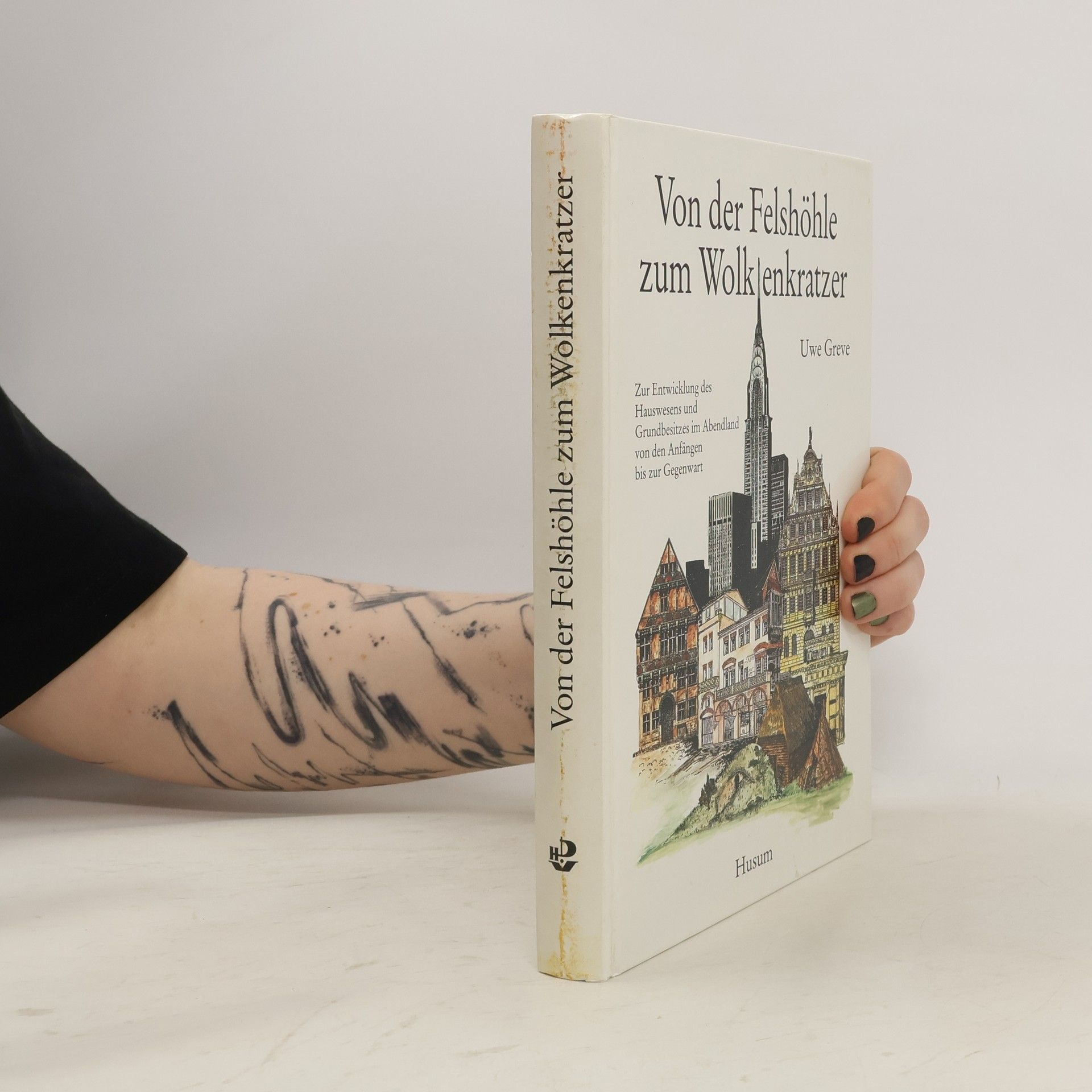 Uwe Greve Von der Felshöhle zum Wolkenkratzer