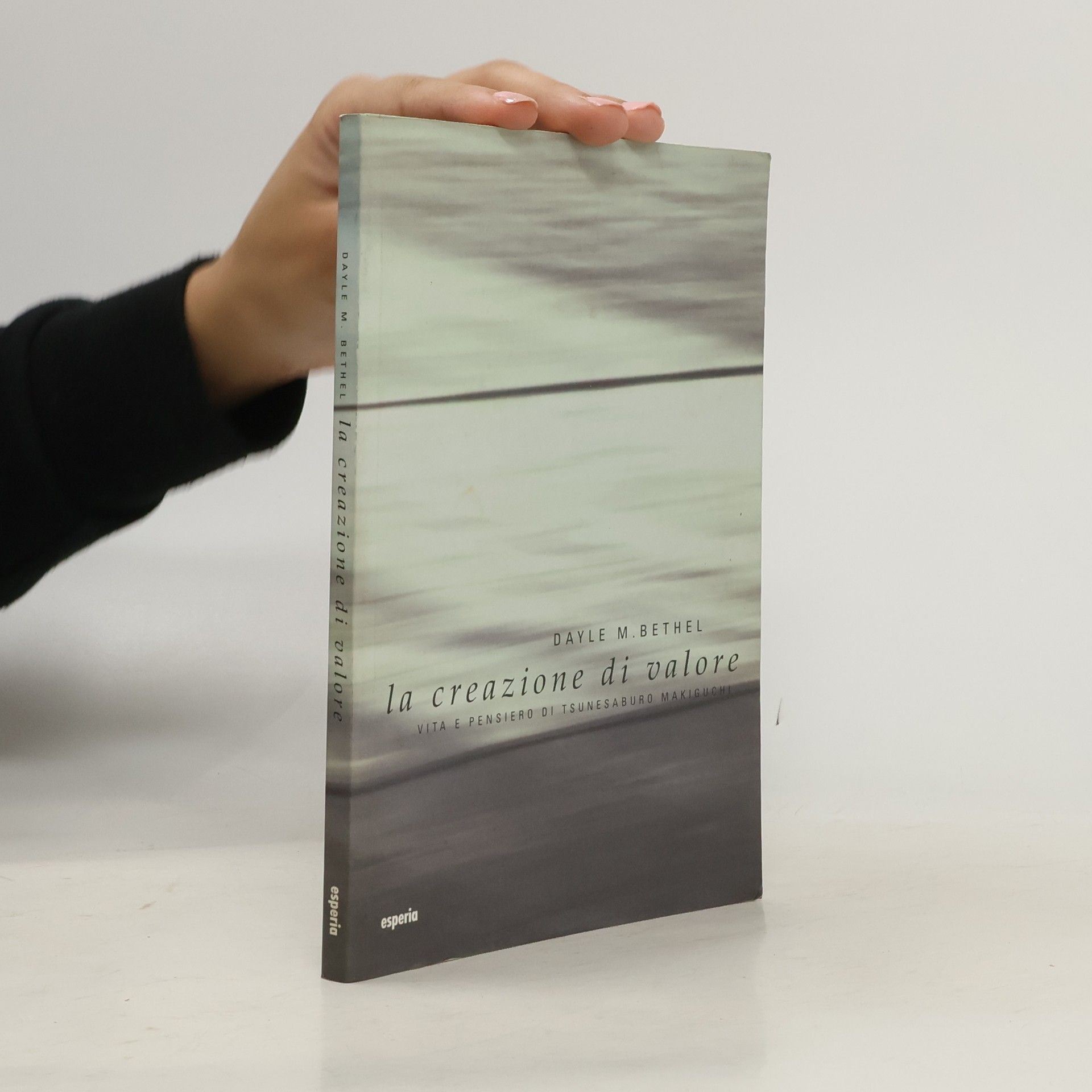 Dayle M. Bethel La creazione di valore. Vita e pensiero di Tsunesaburo Makiguchi