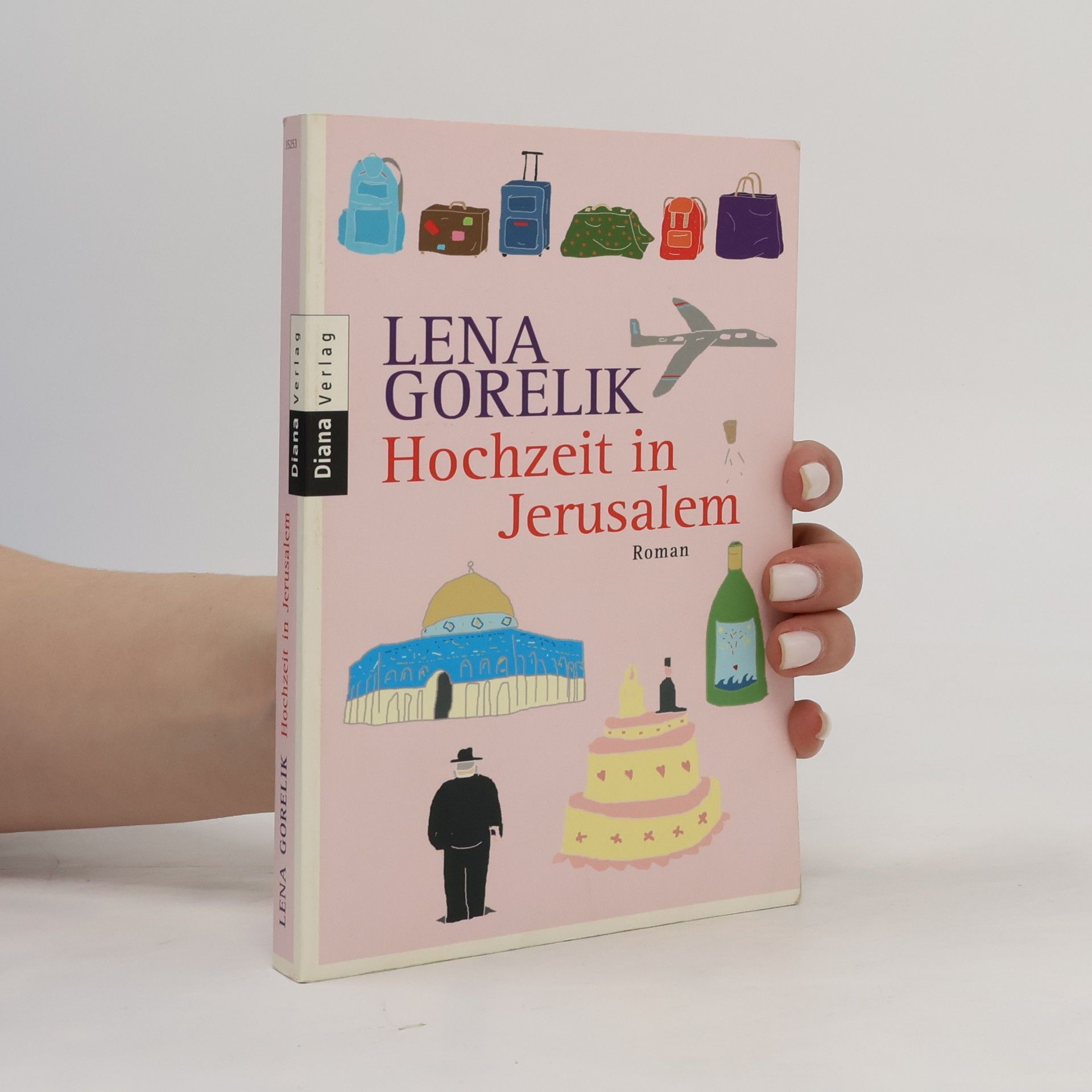 Lena Gorelik Hochzeit in Jerusalem. Roman
