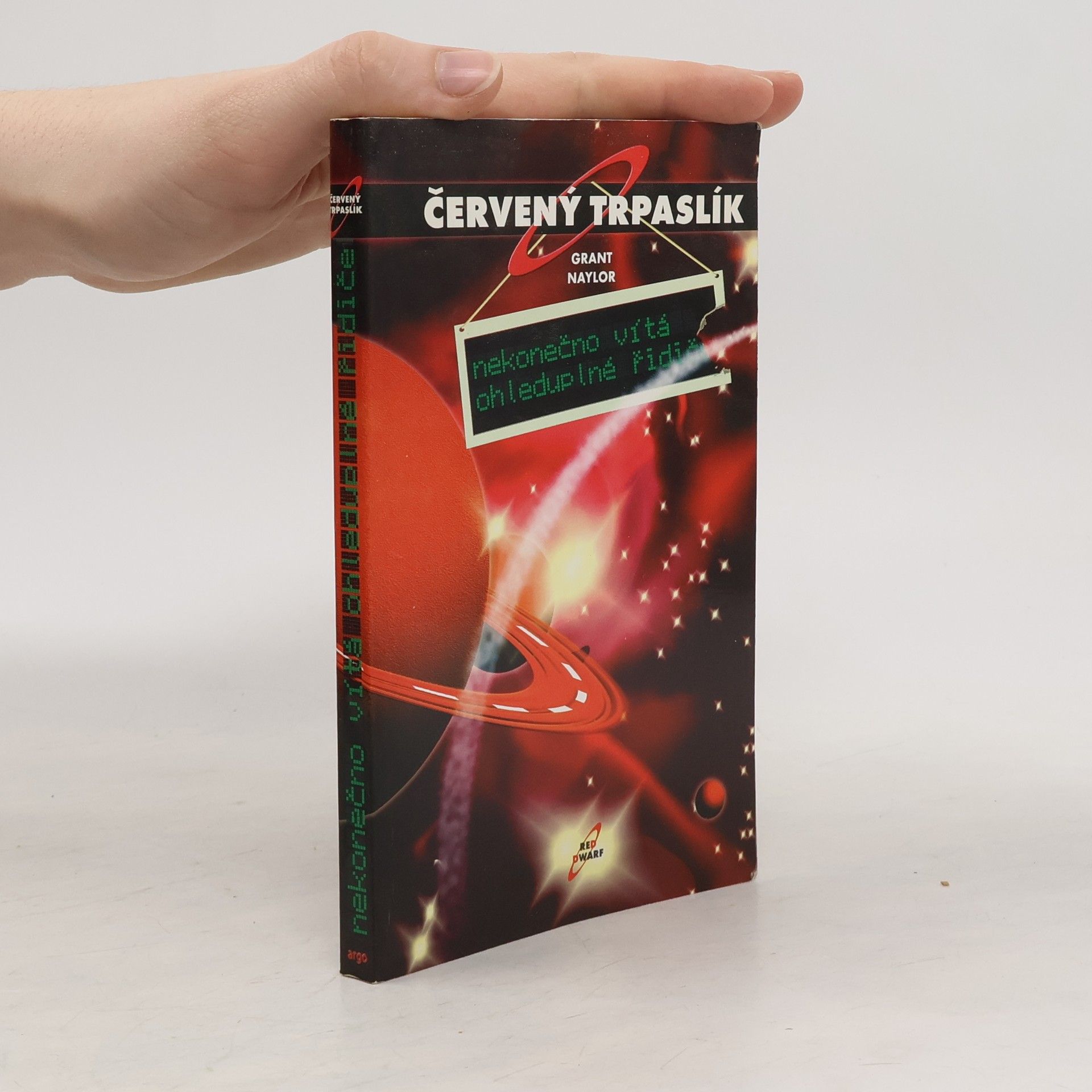 Grant Naylor Červený trpaslík. Nekonečno vítá ohleduplné řidiče