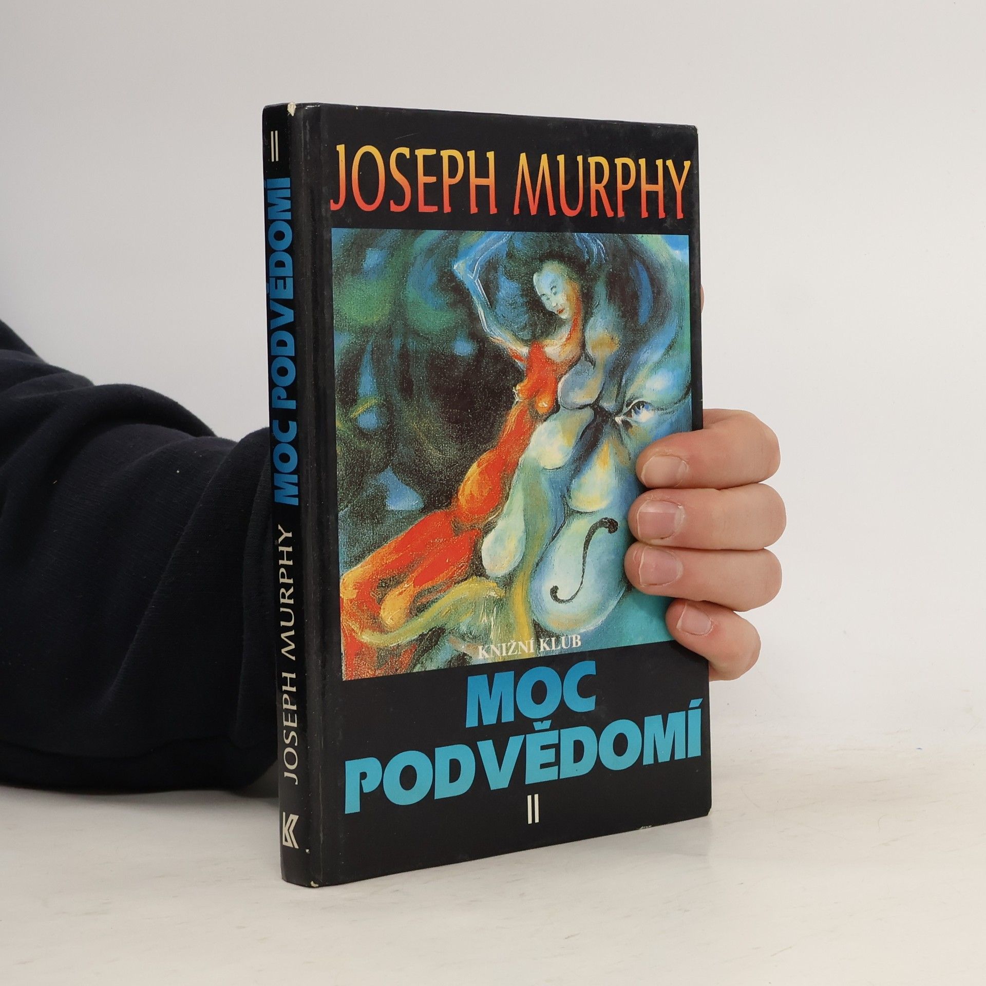 Joseph Murphy Moc podvědomí II