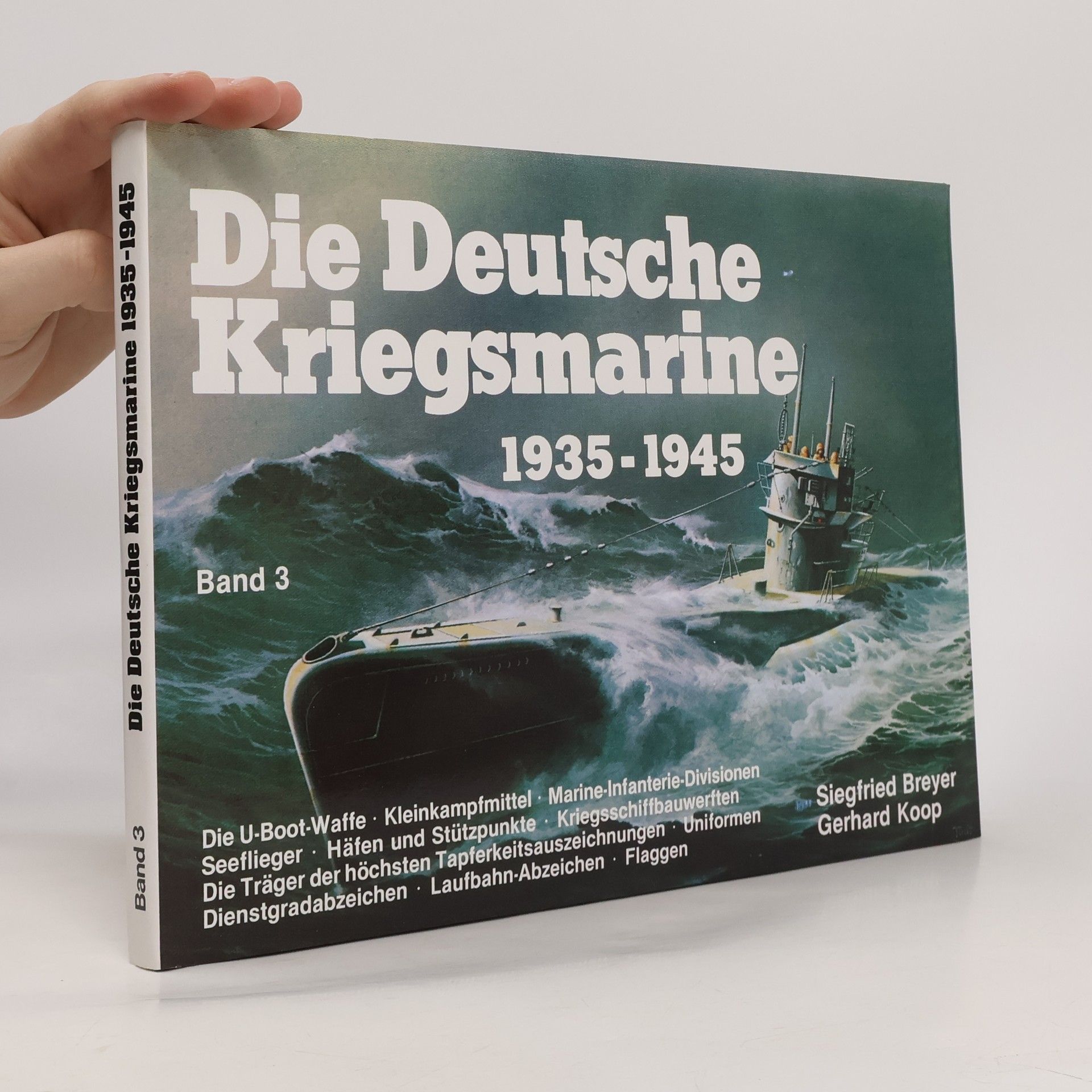 Siegfried Breyer Die Deutsche Kriegsmarine 1935-1945. Band 3