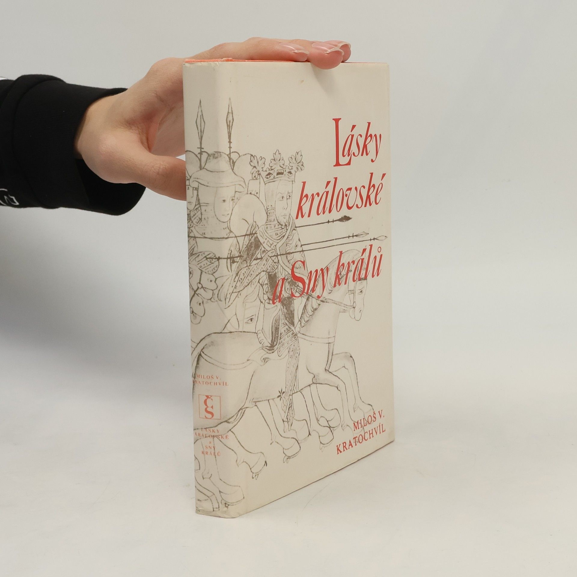 Miloš Václav Kratochvíl Lásky královské a Sny králů