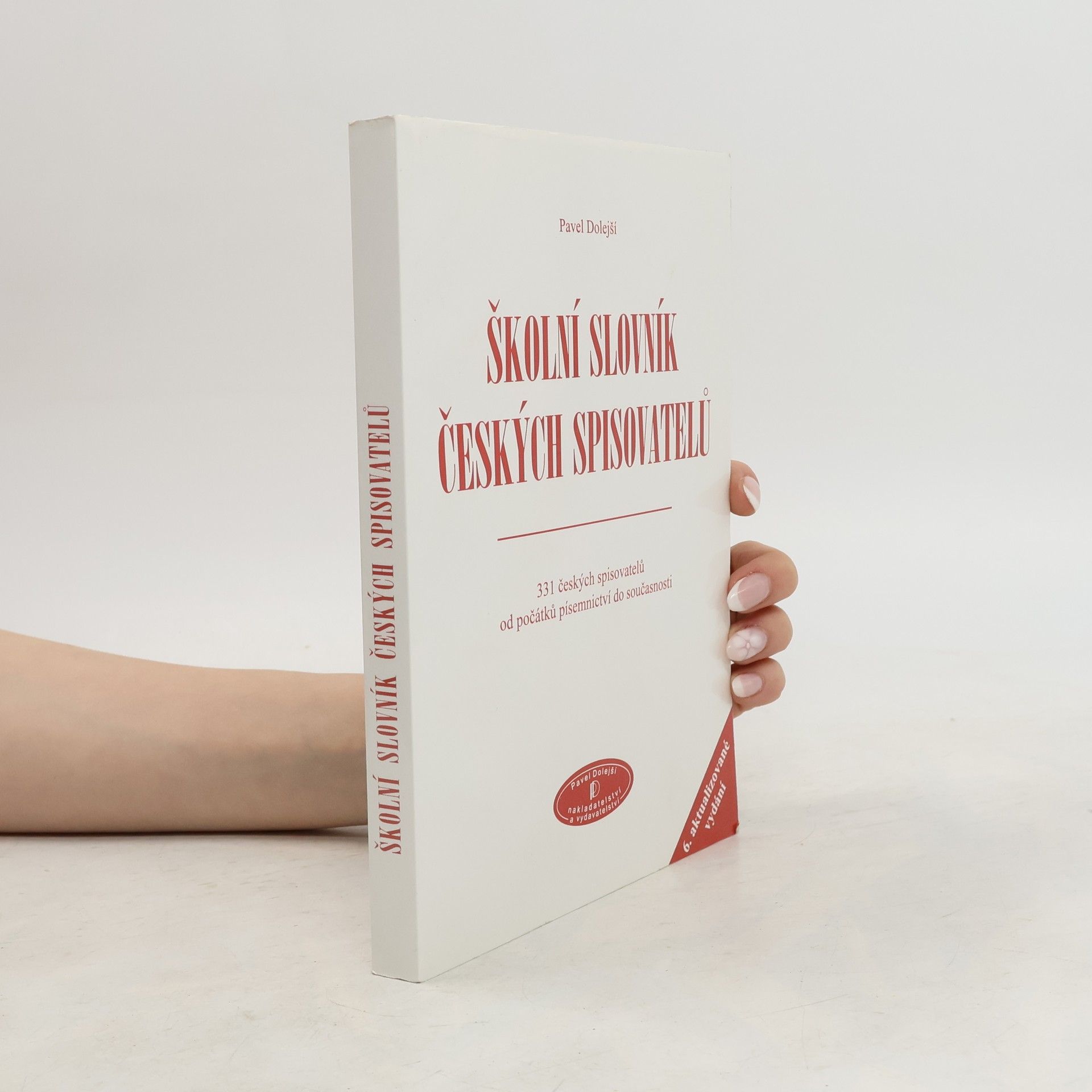 Pavel Dolejší Školní slovník českých spisovatelů : 331 českých spisovatelů od počátků písemnictví do současnosti