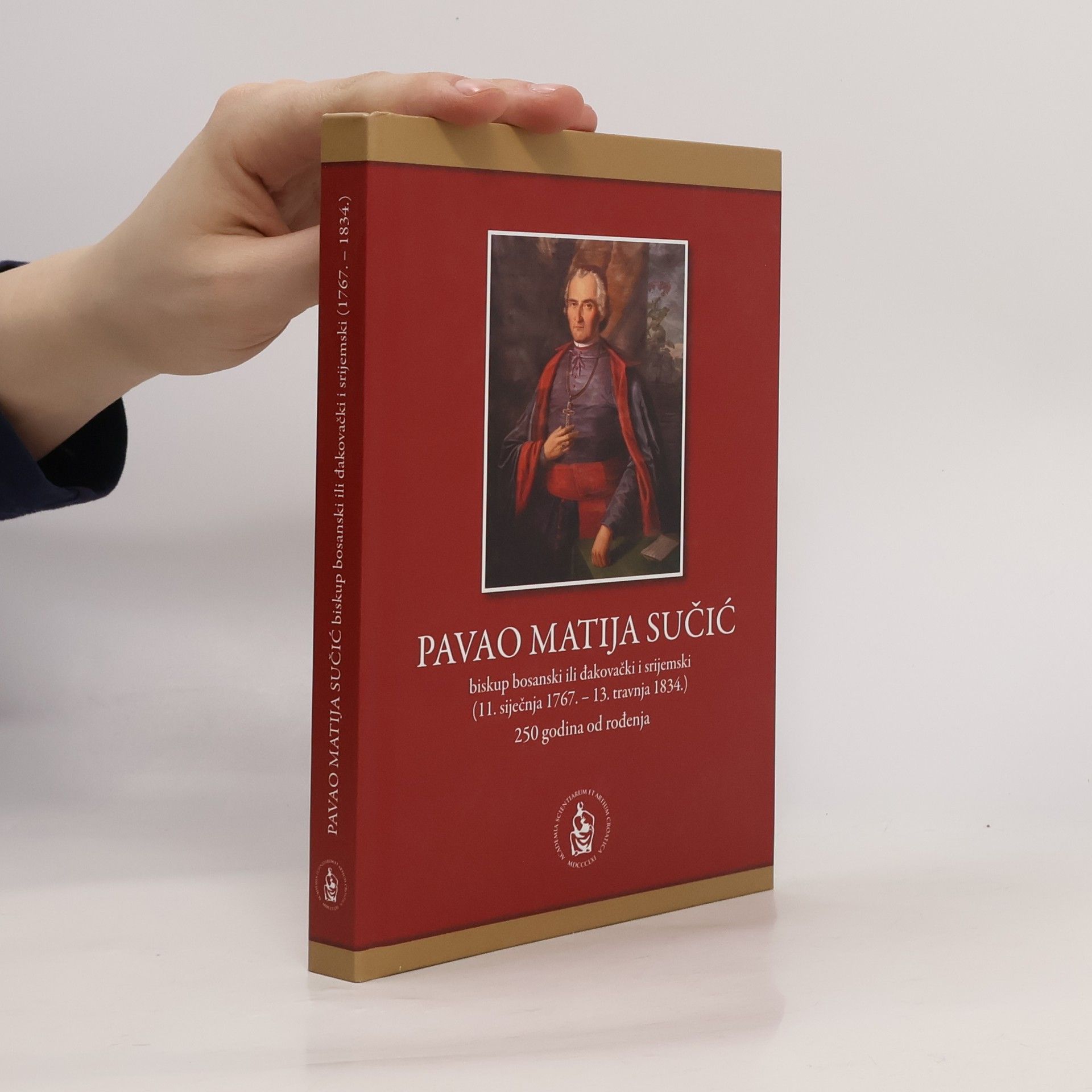 AA.VV. Pavao Matija Sučić biskup bosanski ili đakovački i srijemski (11. siječnja 1767.-13. travnja 1834.)