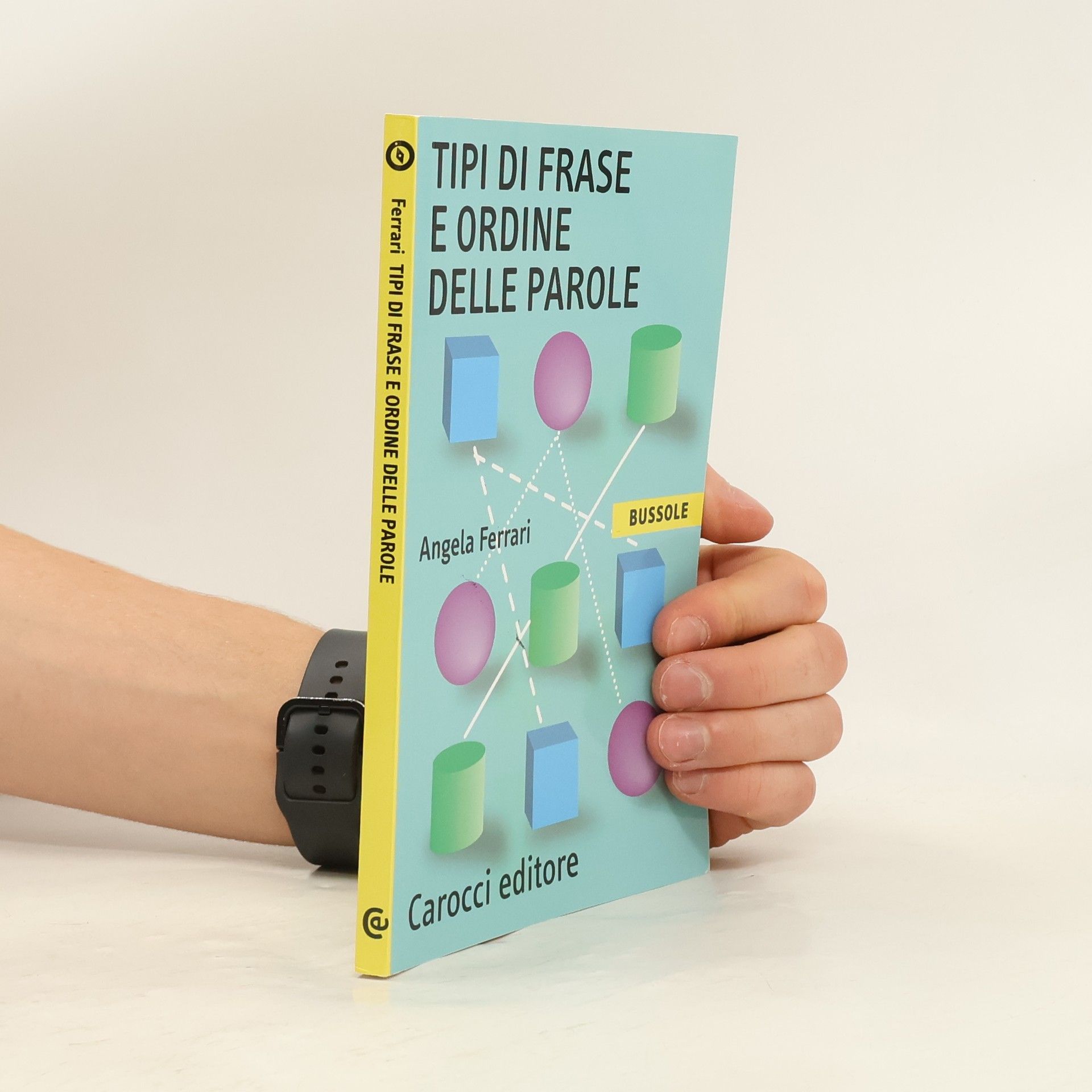 Angela Ferrari Le bussole: Tipi di frase e ordine delle parole