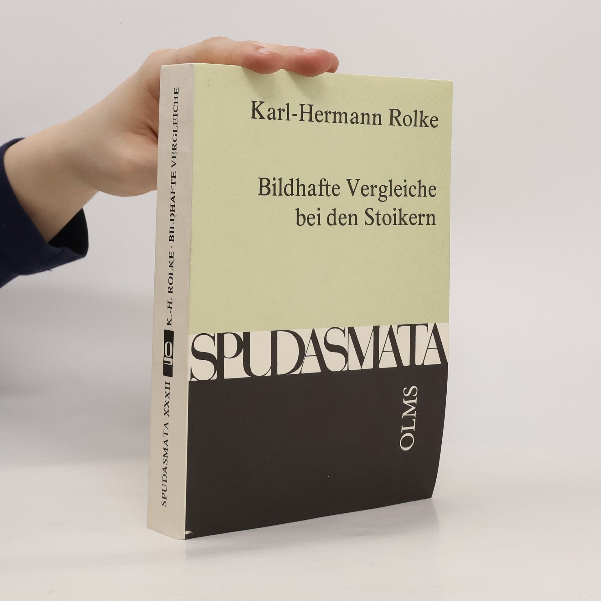 Karl-Hermann Rolke Die bildhaften Vergleiche in den Fragmenten der Stoiker von Zenon bis Panaitios