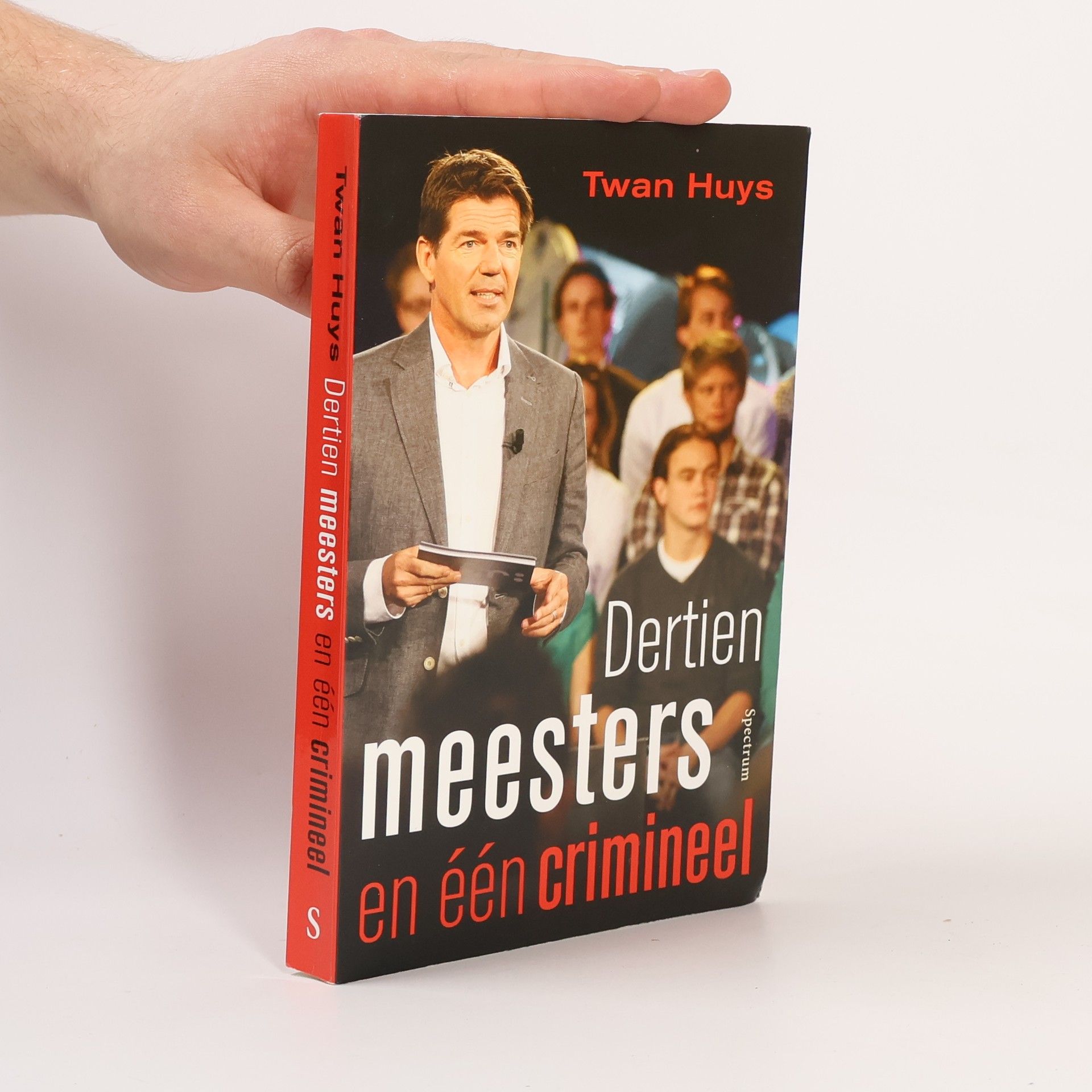 Twan Huys Dertien meesters en een crimineel / druk 1
