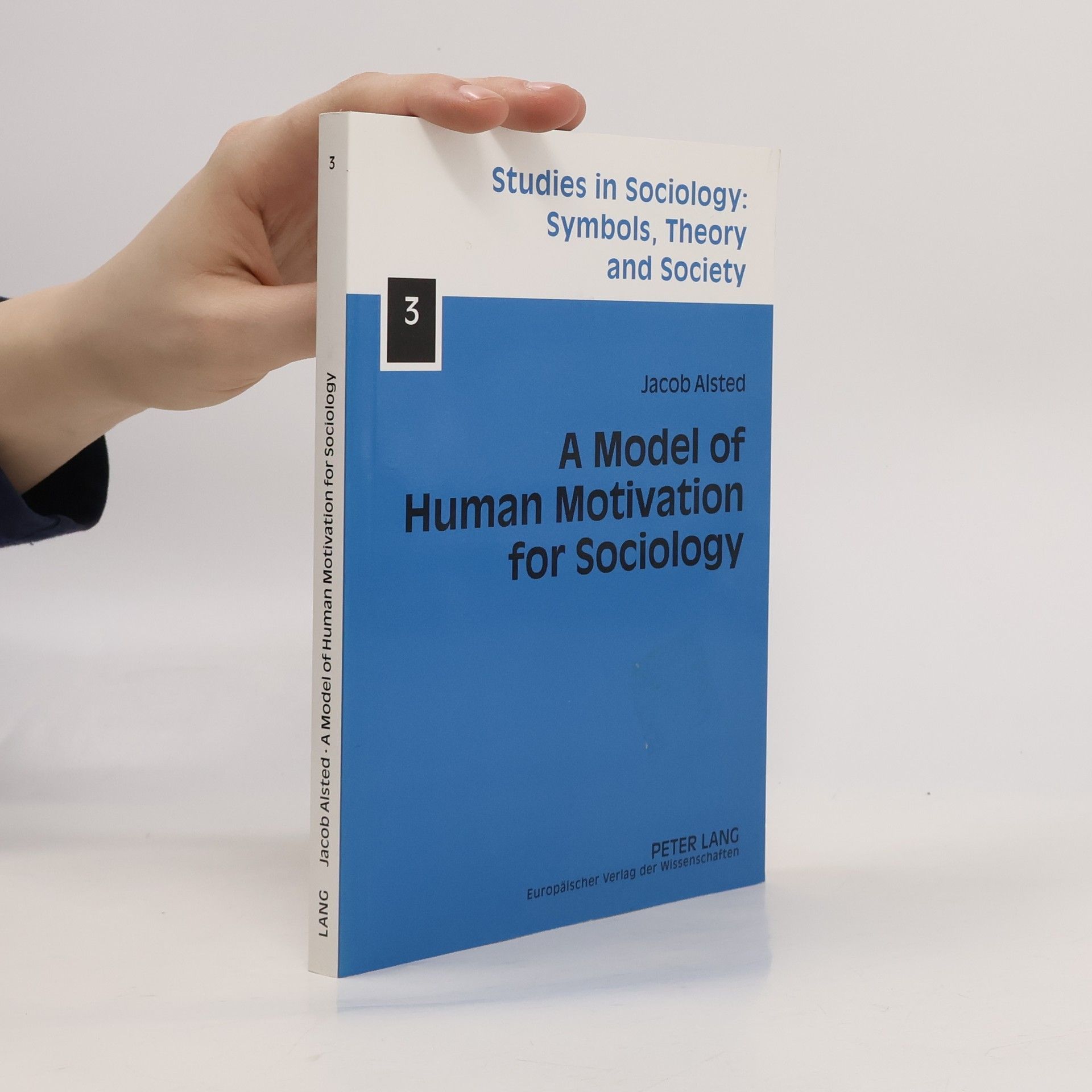 Jacob Alsted A Model of Human Motivation for Sociology