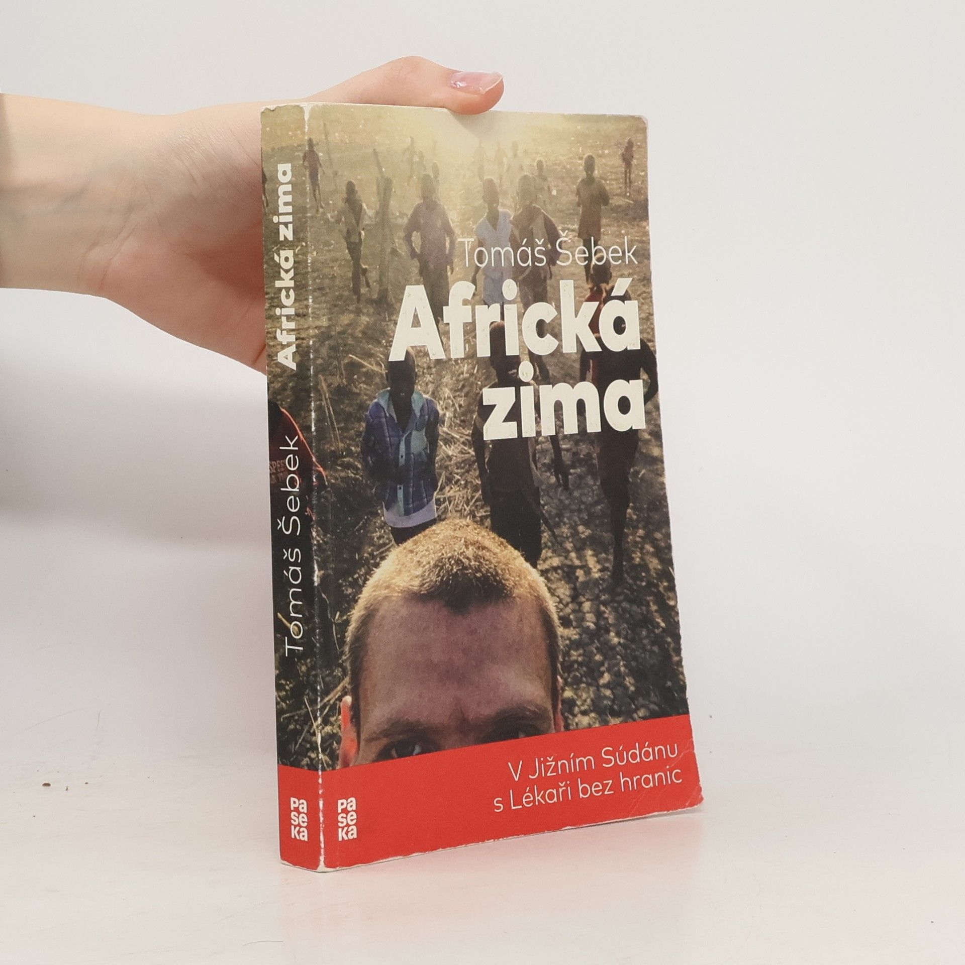 Tomáš Šebek Africká zima: V Jižním Súdánu s Lékaři bez hranic