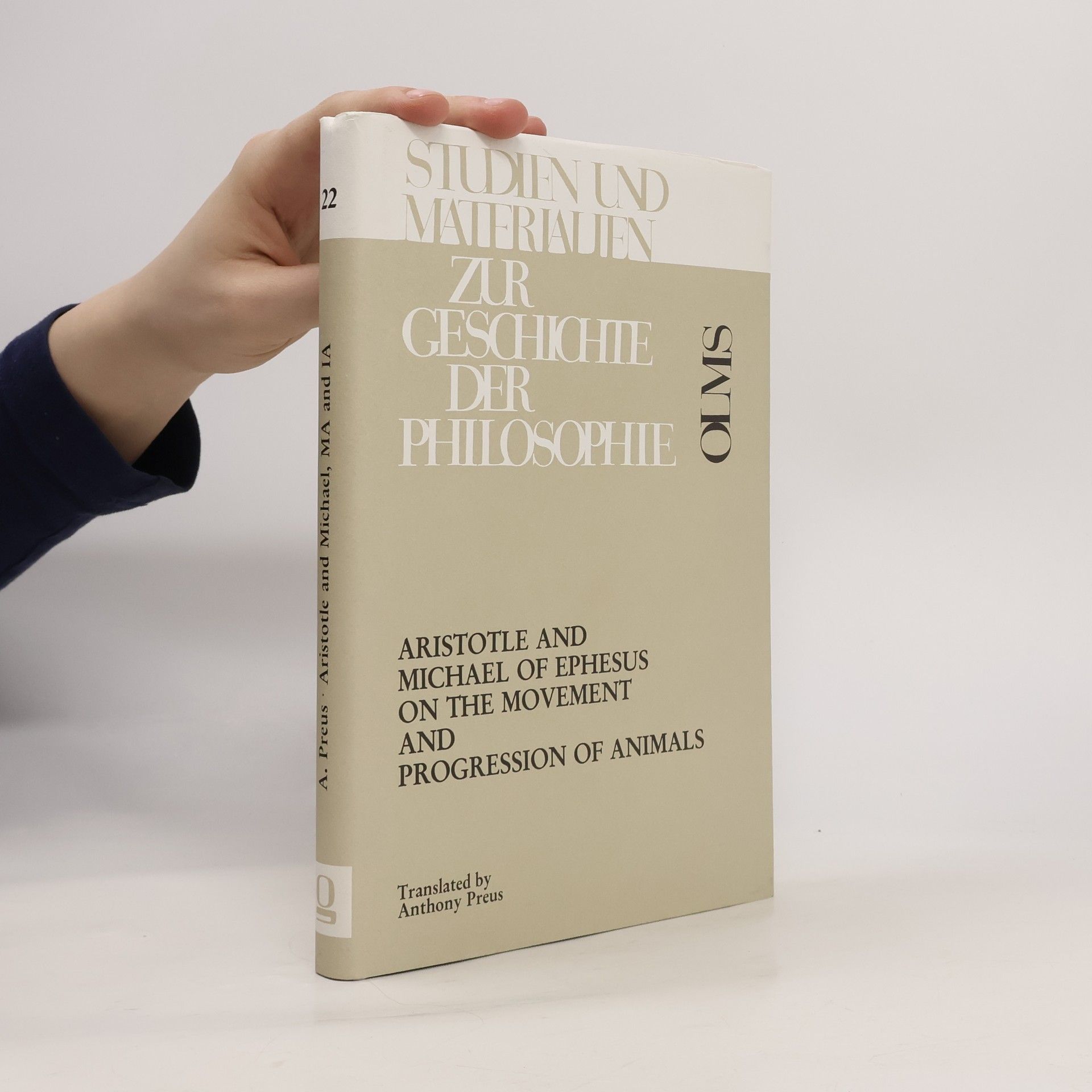 Anthony Preus Studien und Materialien zur Geschichte der Philosophie - 22: Aristotle And Michael Of Ephesus On The Movement And Progression Of Animals