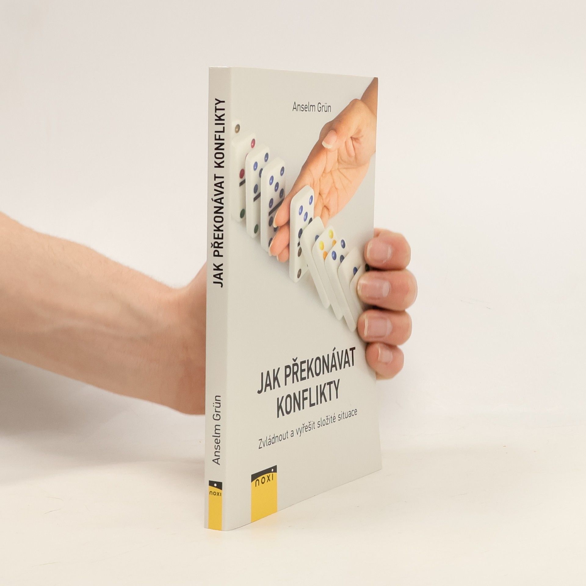 Anselm Grün Jak překonávat konflikty: Zvládnout a vyřešit složité situace