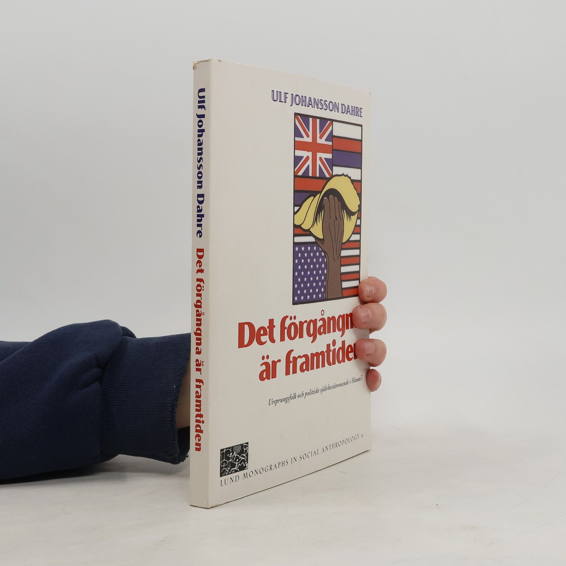 Ulf Johansson Dahre Lund Monographs in Social Anthropology - 9: Det förgångna är framtiden