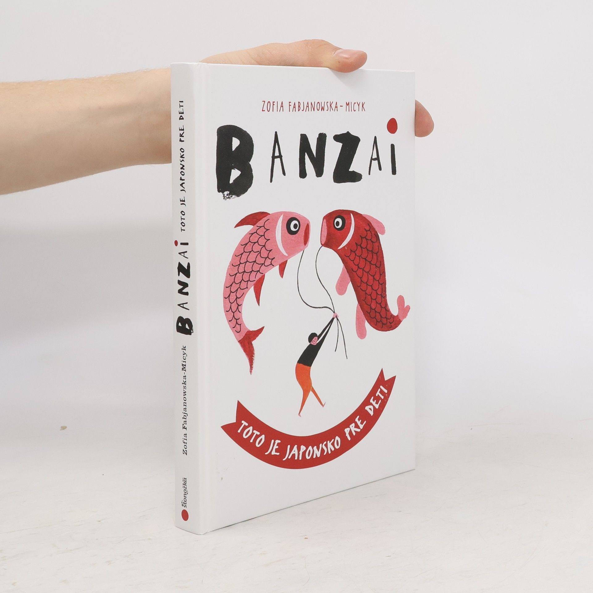 Zofia FabjanowskaMicyk Banzai. Toto je Japonsko pre deti